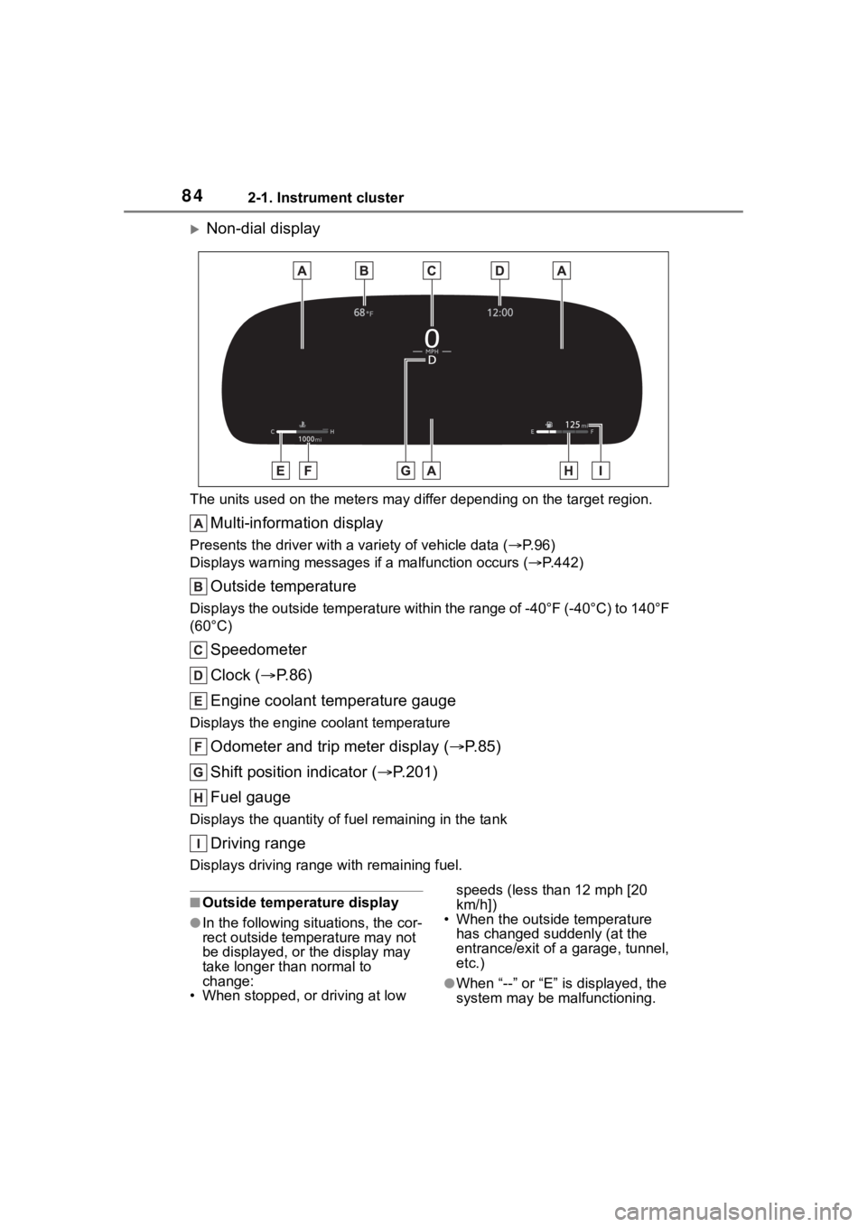 TOYOTA HIGHLANDER 2023 Owners Manual 842-1. Instrument cluster
Non-dial display
The units used on the meters may differ depending on the target region.
Multi-information display
Presents the driver with a variety of vehicle data (P TOYOTA HIGHLANDER 2023 Owners Manual 842-1. Instrument cluster
Non-dial display
The units used on the meters may differ depending on the target region.
Multi-information display
Presents the driver with a variety of vehicle data (P