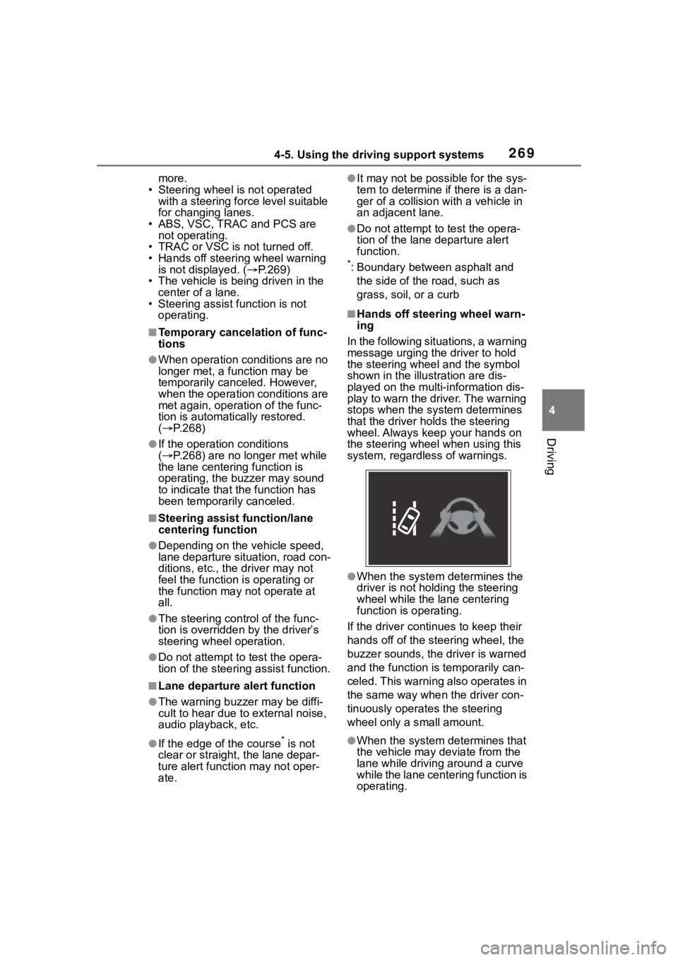 TOYOTA HIGHLANDER HYBRID 2022  Owners Manual 2694-5. Using the driving support systems
4
Driving
more.
• Steering wheel is not operated  with a steering force level suitable 
for changing lanes.
• ABS, VSC, TRAC and PCS are  not operating.
�