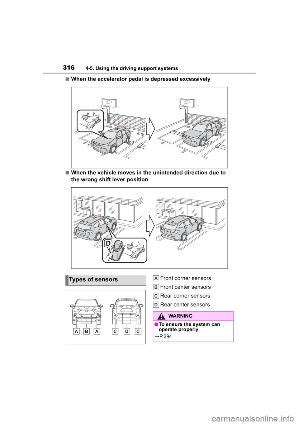 TOYOTA HIGHLANDER HYBRID 2022  Owners Manual 3164-5. Using the driving support systems
■When the accelerator pedal is depressed excessively
■When the vehicle moves in the unintended direction due to 
the wrong shift lever positionFront corne