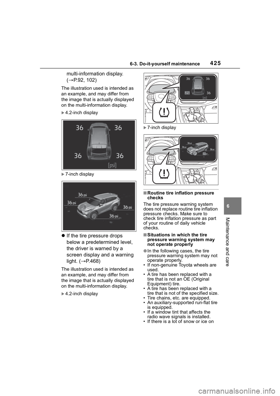 TOYOTA HIGHLANDER HYBRID 2022 Owners Manual 4256-3. Do-it-yourself maintenance
6
Maintenance and care
multi-information display.
(P.92, 102)
The illustration used is intended as
an example, and may differ from
the image that is actually d TOYOTA HIGHLANDER HYBRID 2022 Owners Manual 4256-3. Do-it-yourself maintenance
6
Maintenance and care
multi-information display.
(P.92, 102)
The illustration used is intended as
an example, and may differ from
the image that is actually d