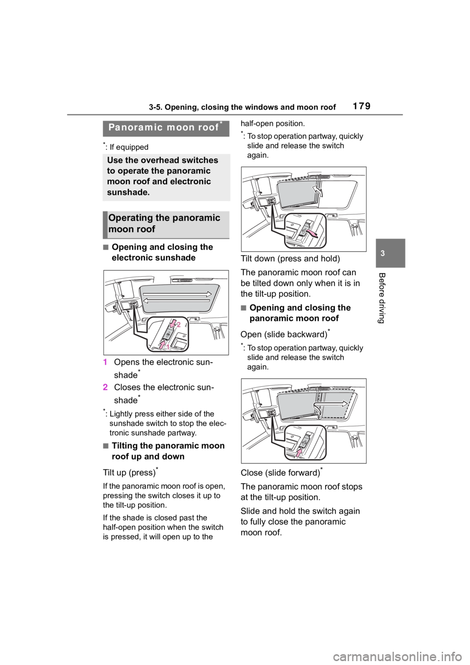 TOYOTA HIGHLANDER HYBRID 2023 Owners Manual 1793-5. Opening, closing the windows and moon roof
3
Before driving
*: If equipped
■Opening and closing the
electronic sunshade
1 Opens the electronic sun-
shade
*
2Closes the electronic sun-
shade TOYOTA HIGHLANDER HYBRID 2023 Owners Manual 1793-5. Opening, closing the windows and moon roof
3
Before driving
*: If equipped
■Opening and closing the
electronic sunshade
1 Opens the electronic sun-
shade
*
2Closes the electronic sun-
shade