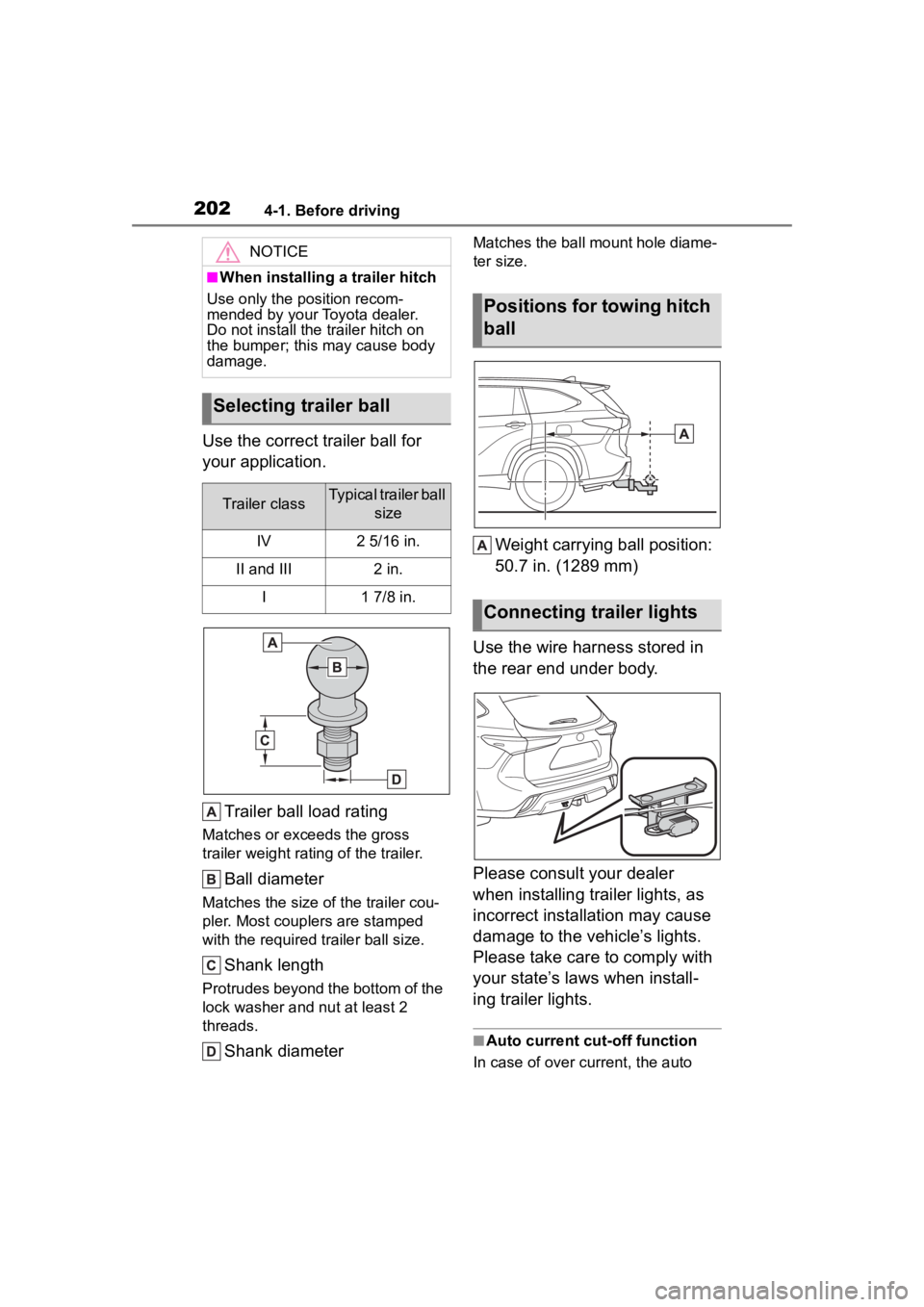 TOYOTA HIGHLANDER HYBRID 2023  Owners Manual 2024-1. Before driving
Use the correct trailer ball for 
your application.Trailer ball load rating
Matches or exceeds the gross 
trailer weight rating of the trailer.
Ball diameter
Matches the size of