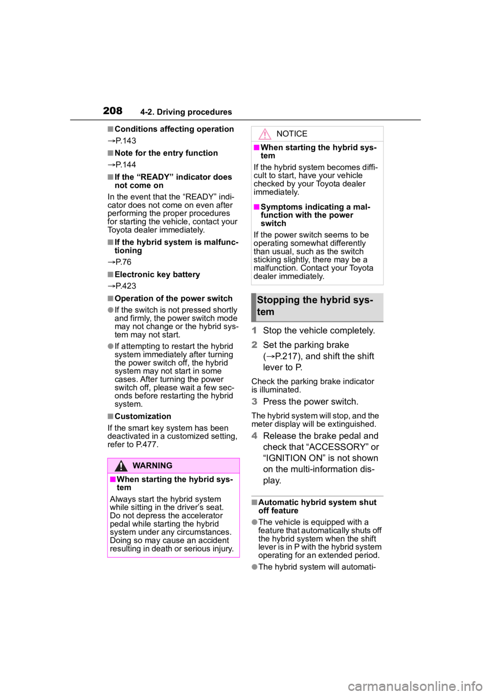 TOYOTA HIGHLANDER HYBRID 2023  Owners Manual 2084-2. Driving procedures
■Conditions affecting operation
 P. 1 4 3
■Note for the entry function
 P. 1 4 4
■If the “READY” indicator does 
not come on
In the event that the “READY
