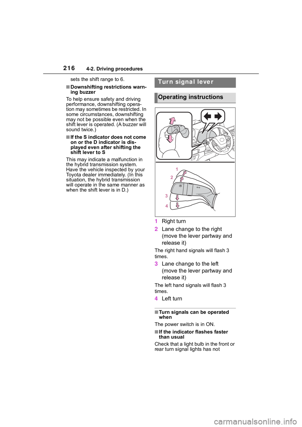 TOYOTA HIGHLANDER HYBRID 2023  Owners Manual 2164-2. Driving procedures
sets the shift range to 6.
■Downshifting restrictions warn-
ing buzzer
To help ensure safety and driving 
performance, downshifting opera-
tion may sometimes b e restricte