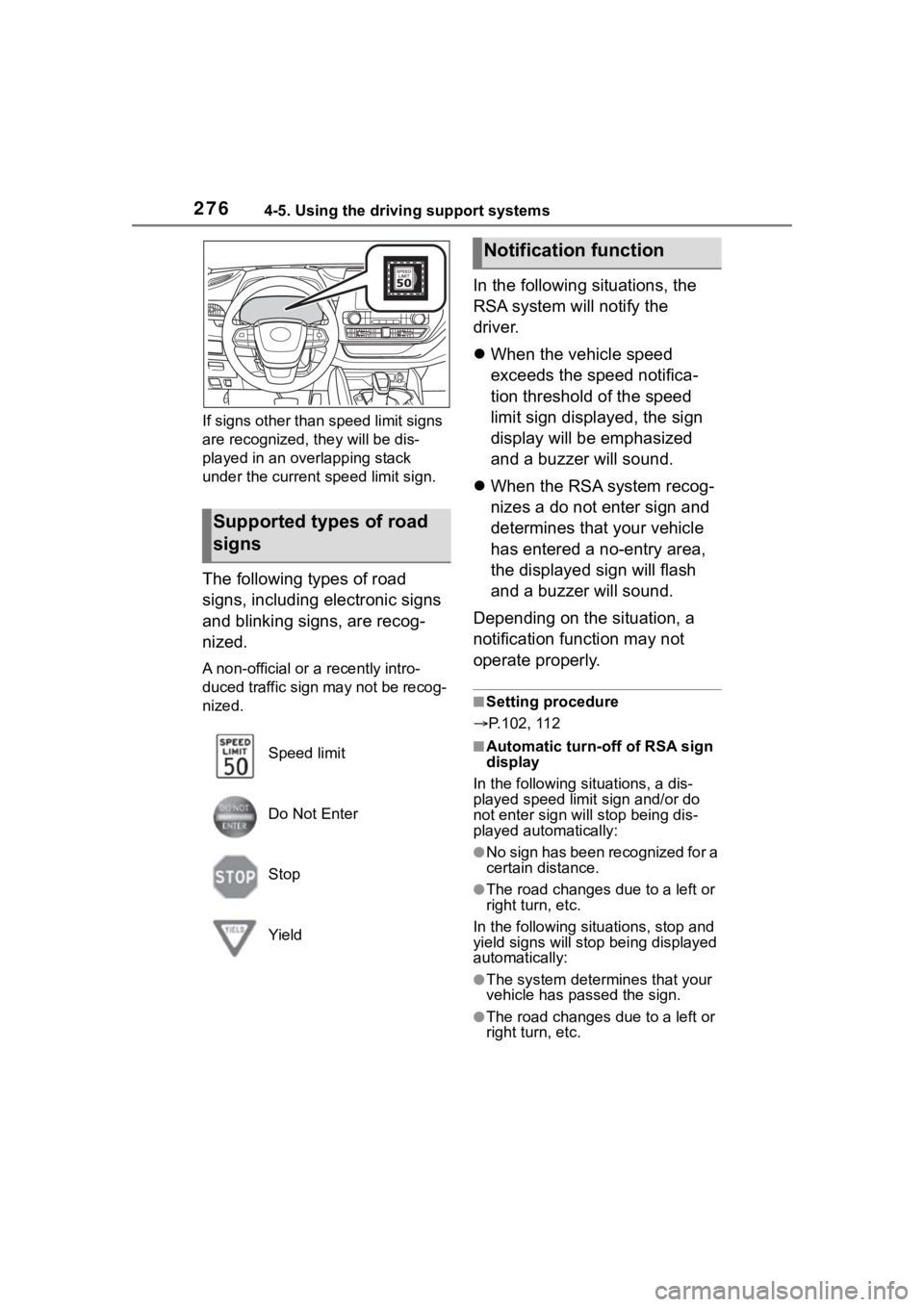 TOYOTA HIGHLANDER HYBRID 2023  Owners Manual 2764-5. Using the driving support systems
If signs other than speed limit signs 
are recognized, they will be dis-
played in an overlapping stack 
under the current speed limit sign.
The following typ