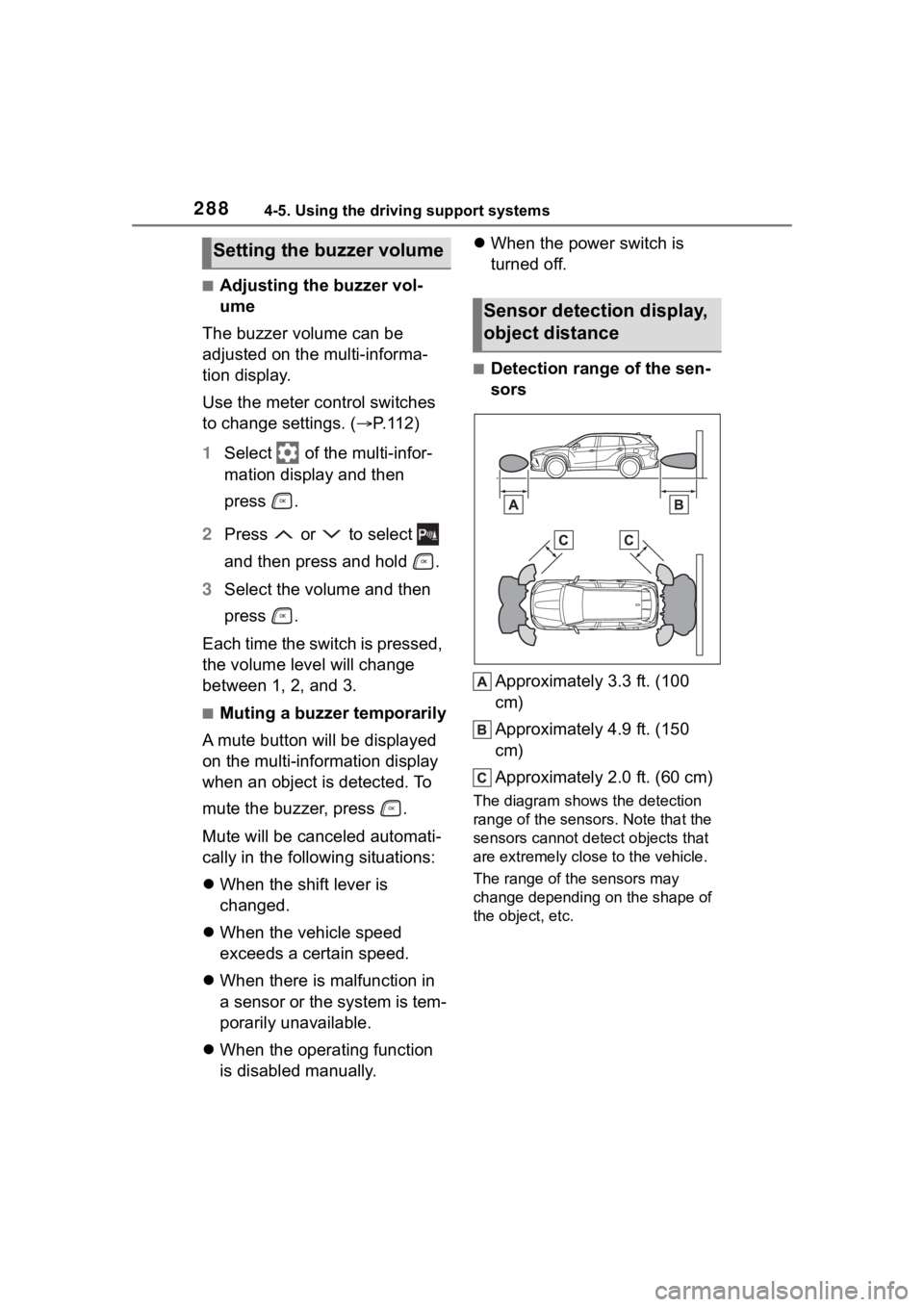 TOYOTA HIGHLANDER HYBRID 2023 Service Manual 2884-5. Using the driving support systems
■Adjusting the buzzer vol-
ume
The buzzer volume can be
adjusted on the multi-informa-
tion display.
Use the meter control switches
to change settings. ( TOYOTA HIGHLANDER HYBRID 2023 Service Manual 2884-5. Using the driving support systems
■Adjusting the buzzer vol-
ume
The buzzer volume can be
adjusted on the multi-informa-
tion display.
Use the meter control switches
to change settings. (