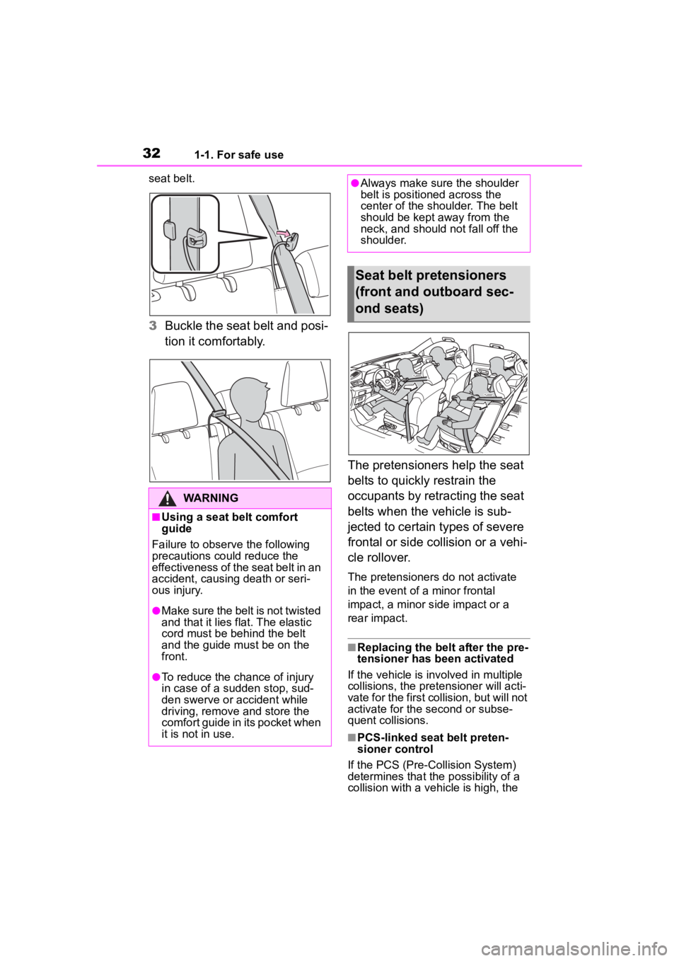 TOYOTA HIGHLANDER HYBRID 2023 Owners Guide 321-1. For safe use
seat belt.
3Buckle the seat belt and posi-
tion it comfortably.
The pretensioners help the seat
belts to quickly restrain the
occupants by retracting the seat
belts when the veh TOYOTA HIGHLANDER HYBRID 2023 Owners Guide 321-1. For safe use
seat belt.
3Buckle the seat belt and posi-
tion it comfortably.
The pretensioners help the seat
belts to quickly restrain the
occupants by retracting the seat
belts when the veh