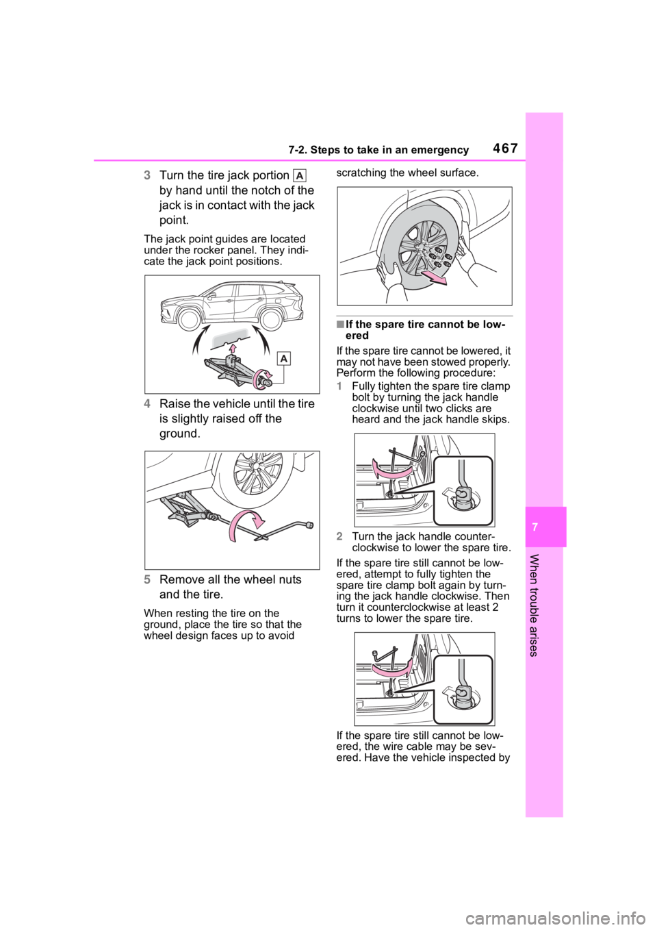 TOYOTA HIGHLANDER HYBRID 2023 Owners Manual 4677-2. Steps to take in an emergency
7
When trouble arises
3Turn the tire jack portion
by hand until the notch of the
jack is in contact with the jack
point.
The jack point guides are located
u TOYOTA HIGHLANDER HYBRID 2023 Owners Manual 4677-2. Steps to take in an emergency
7
When trouble arises
3Turn the tire jack portion
by hand until the notch of the
jack is in contact with the jack
point.
The jack point guides are located
u