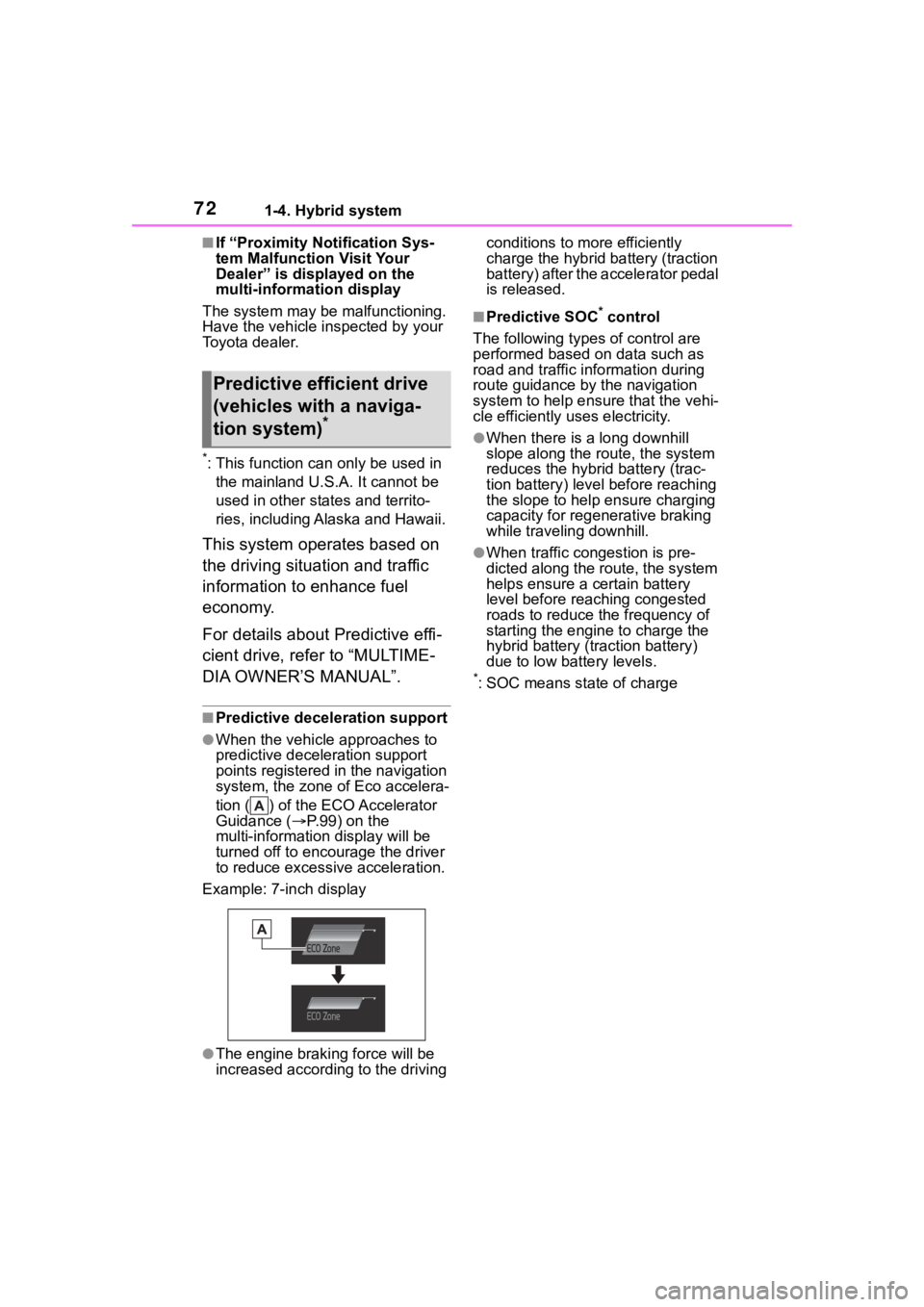 TOYOTA HIGHLANDER HYBRID 2023 Manual PDF 721-4. Hybrid system
■If “Proximity Notification Sys-
tem Malfunction Visit Your
Dealer” is displayed on the
multi-information display
The system may be malfunctioning.
Have the vehicle inspe TOYOTA HIGHLANDER HYBRID 2023 Manual PDF 721-4. Hybrid system
■If “Proximity Notification Sys-
tem Malfunction Visit Your
Dealer” is displayed on the
multi-information display
The system may be malfunctioning.
Have the vehicle inspe