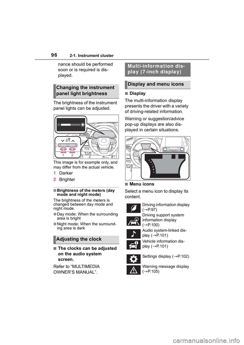 TOYOTA HIGHLANDER HYBRID 2023 Owners Manual 962-1. Instrument cluster
nance should be performed
soon or is required is dis-
played.
The brightness of the instrument
panel lights can be adjusted.
This image is for example only, and
may differ TOYOTA HIGHLANDER HYBRID 2023 Owners Manual 962-1. Instrument cluster
nance should be performed
soon or is required is dis-
played.
The brightness of the instrument
panel lights can be adjusted.
This image is for example only, and
may differ