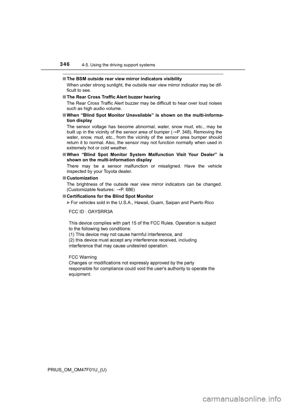 TOYOTA PRIUS 2022 Owners Manual 346
PRIUS_OM_OM47F01U_(U)
4-5. Using the driving support systems
■The BSM outside rear view mi rror indicators visibility
When under strong sunlight, the outside rear view mirror indica tor may be d TOYOTA PRIUS 2022 Owners Manual 346
PRIUS_OM_OM47F01U_(U)
4-5. Using the driving support systems
■The BSM outside rear view mi rror indicators visibility
When under strong sunlight, the outside rear view mirror indica tor may be d