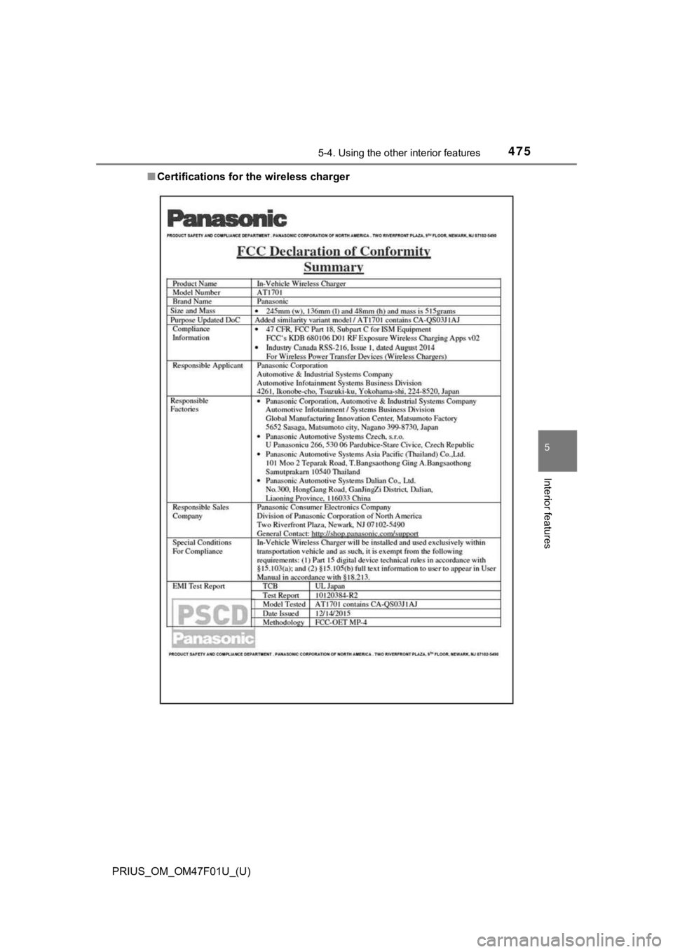 TOYOTA PRIUS 2022  Owners Manual PRIUS_OM_OM47F01U_(U)
4755-4. Using the other interior features
5
Interior features
■Certifications for the wireless charger 