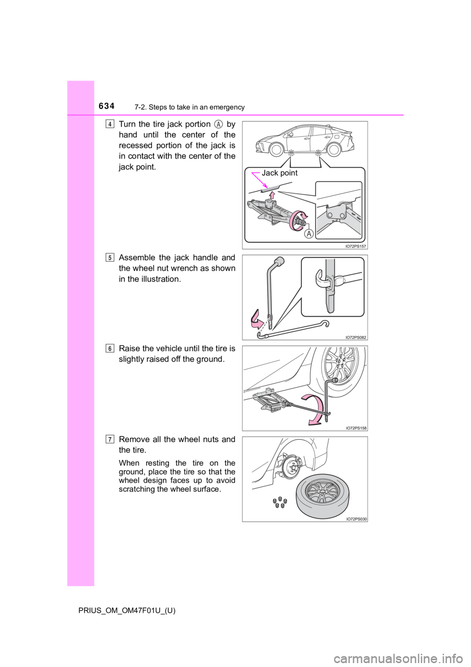 TOYOTA PRIUS 2022 Owners Manual 6347-2. Steps to take in an emergency
PRIUS_OM_OM47F01U_(U)
Turn the tire jack portion by
hand until the center of the
recessed portion of the jack is
in contact with the center of th TOYOTA PRIUS 2022 Owners Manual 6347-2. Steps to take in an emergency
PRIUS_OM_OM47F01U_(U)
Turn the tire jack portion by
hand until the center of the
recessed portion of the jack is
in contact with the center of th