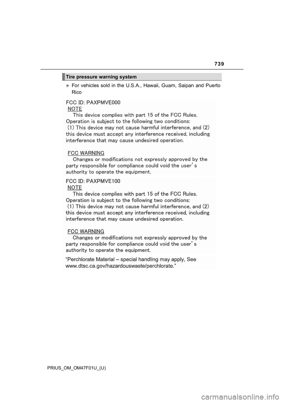 TOYOTA PRIUS 2022 Owners Manual 739
PRIUS_OM_OM47F01U_(U)
For vehicles sold in the U.S.A., Hawaii, Guam, Saipan and Puerto
Rico
Tire pressure warning system TOYOTA PRIUS 2022 Owners Manual 739
PRIUS_OM_OM47F01U_(U)
For vehicles sold in the U.S.A., Hawaii, Guam, Saipan and Puerto
Rico
Tire pressure warning system