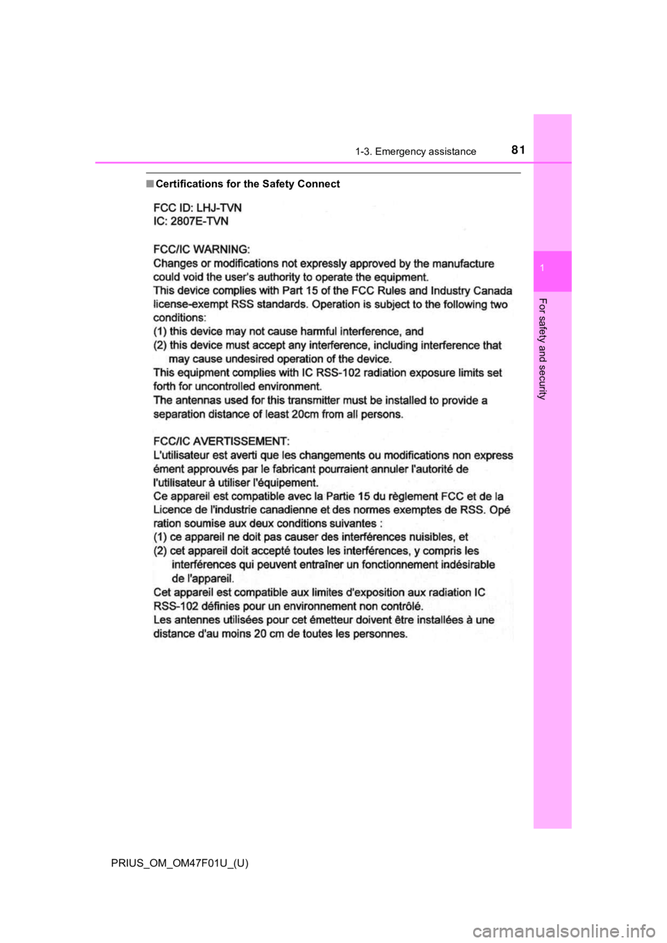 TOYOTA PRIUS 2022 Manual Online 811-3. Emergency assistance
PRIUS_OM_OM47F01U_(U)
1
For safety and security
■Certifications for the Safety Connect TOYOTA PRIUS 2022 Manual Online 811-3. Emergency assistance
PRIUS_OM_OM47F01U_(U)
1
For safety and security
■Certifications for the Safety Connect