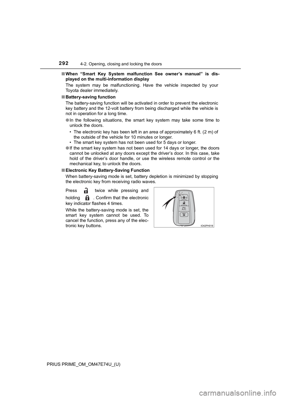 TOYOTA PRIUS PRIME 2022 Owners Manual 292
PRIUS PRIME_OM_OM47E74U_(U)
4-2. Opening, closing and locking the doors
■When “Smart Key System malfuncti on See owner’s manual” is dis-
played on the multi-information display
Th TOYOTA PRIUS PRIME 2022 Owners Manual 292
PRIUS PRIME_OM_OM47E74U_(U)
4-2. Opening, closing and locking the doors
■When “Smart Key System malfuncti on See owner’s manual” is dis-
played on the multi-information display
Th