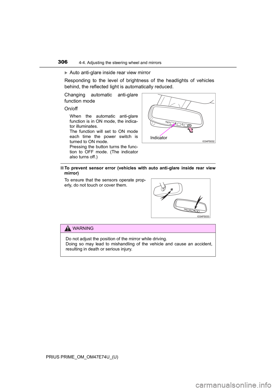 TOYOTA PRIUS PRIME 2022 Owners Manual 3064-4. Adjusting the steering wheel and mirrors
PRIUS PRIME_OM_OM47E74U_(U)
Auto anti-glare inside rear view mirror
Responding to the level of brightness of the headlights of vehi cles
b TOYOTA PRIUS PRIME 2022 Owners Manual 3064-4. Adjusting the steering wheel and mirrors
PRIUS PRIME_OM_OM47E74U_(U)
Auto anti-glare inside rear view mirror
Responding to the level of brightness of the headlights of vehi cles
b