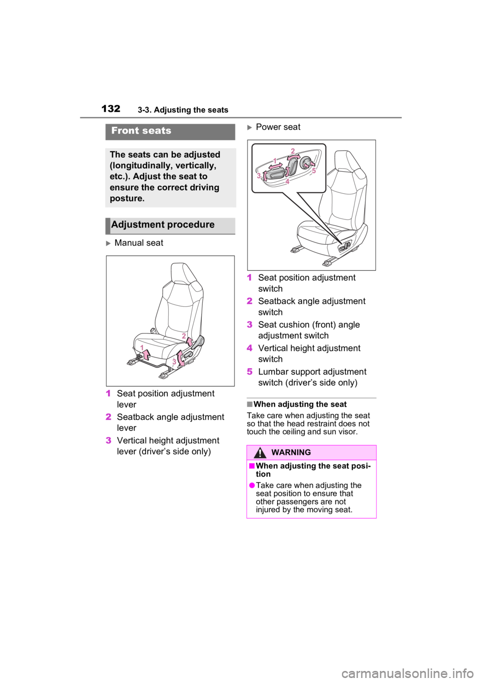 TOYOTA RAV4 2022 Owners Manual 1323-3. Adjusting the seats
3-3.Adjusting the seats
Manual seat
1 Seat position adjustment
lever
2 Seatback angle adjustment
lever
3 Vertical height adjustment
lever (driver’s side only)
Po TOYOTA RAV4 2022 Owners Manual 1323-3. Adjusting the seats
3-3.Adjusting the seats
Manual seat
1 Seat position adjustment
lever
2 Seatback angle adjustment
lever
3 Vertical height adjustment
lever (driver’s side only)
Po