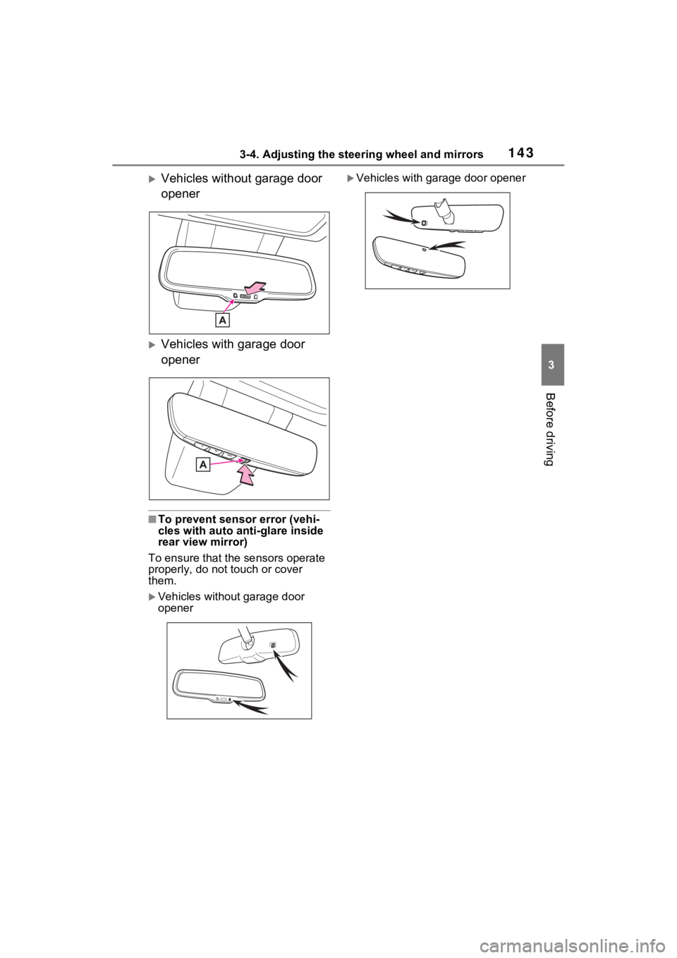TOYOTA RAV4 2022 Owners Manual 1433-4. Adjusting the steering wheel and mirrors
3
Before driving
Vehicles without garage door
opener
Vehicles with garage door
opener
■To prevent sensor error (vehi-
cles with auto anti-gla TOYOTA RAV4 2022 Owners Manual 1433-4. Adjusting the steering wheel and mirrors
3
Before driving
Vehicles without garage door
opener
Vehicles with garage door
opener
■To prevent sensor error (vehi-
cles with auto anti-gla