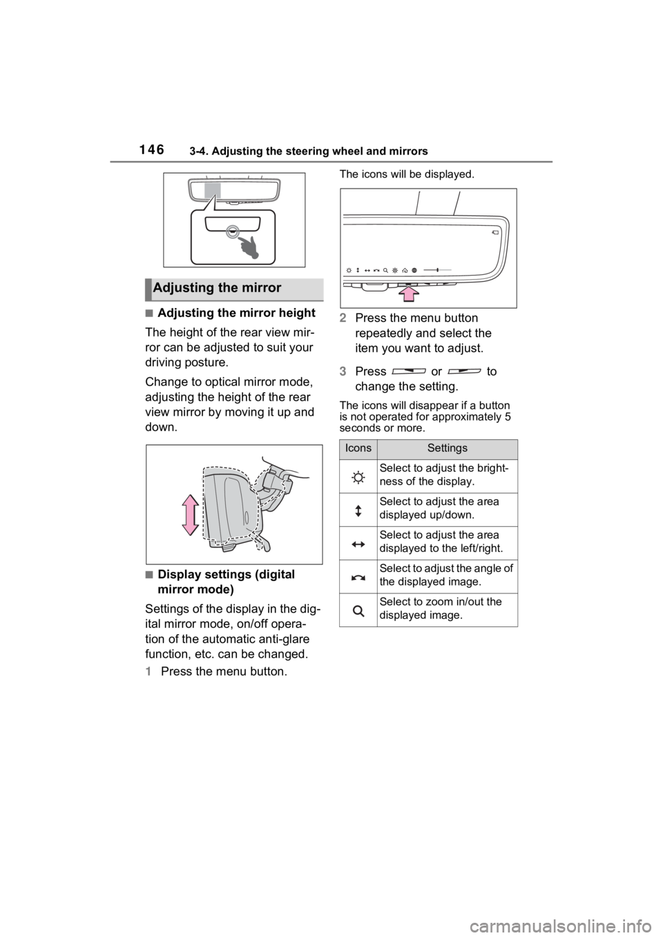 TOYOTA RAV4 2022 Owners Manual 1463-4. Adjusting the steering wheel and mirrors
■Adjusting the mirror height
The height of the rear view mir-
ror can be adjusted to suit your
driving posture.
Change to optical mirror mode,
adju TOYOTA RAV4 2022 Owners Manual 1463-4. Adjusting the steering wheel and mirrors
■Adjusting the mirror height
The height of the rear view mir-
ror can be adjusted to suit your
driving posture.
Change to optical mirror mode,
adju