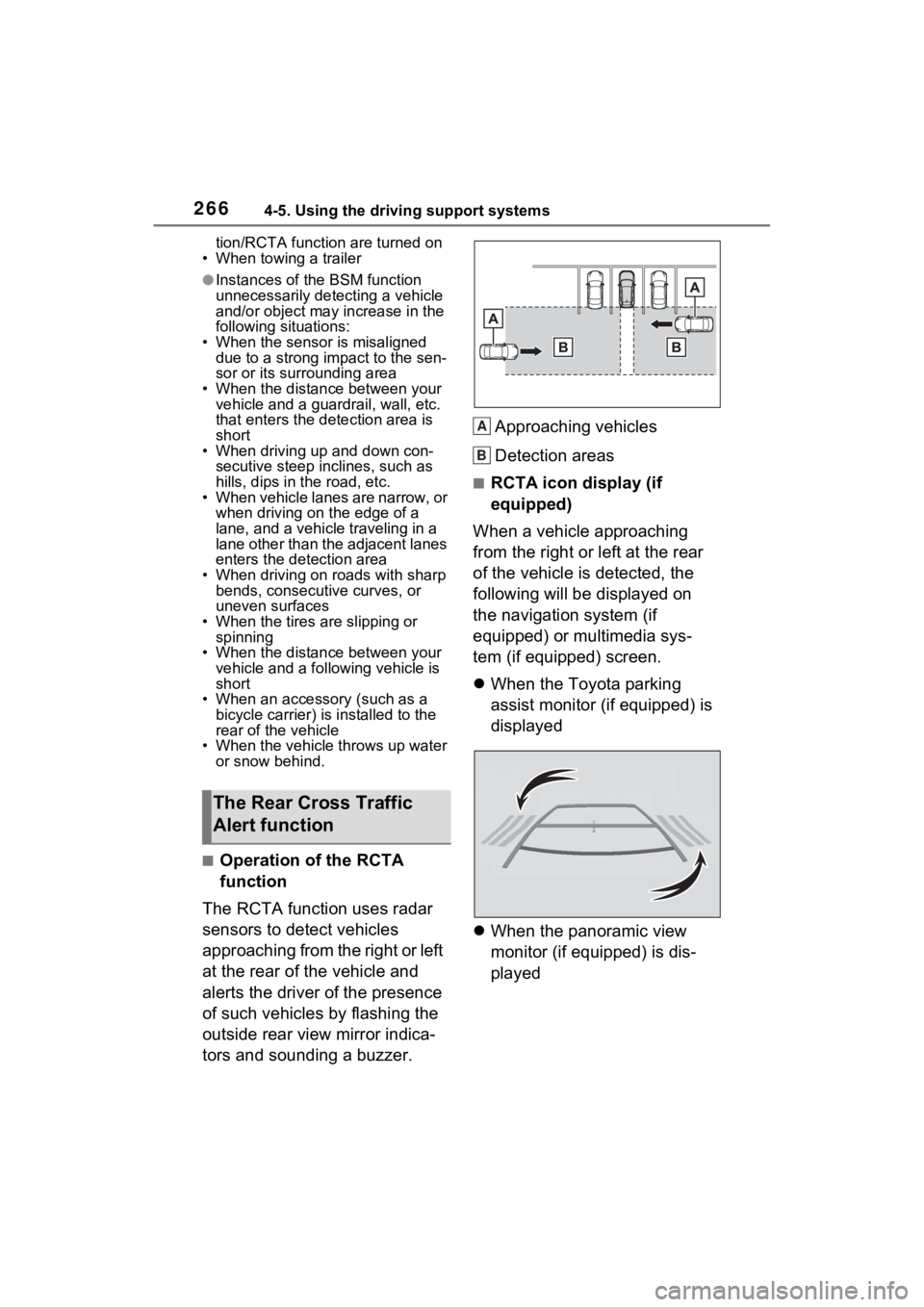 TOYOTA RAV4 2022 Owners Manual 2664-5. Using the driving support systems
tion/RCTA function are turned on
• When towing a trailer
●Instances of the BSM function
unnecessarily detecting a vehicle
and/or object may increase in TOYOTA RAV4 2022 Owners Manual 2664-5. Using the driving support systems
tion/RCTA function are turned on
• When towing a trailer
●Instances of the BSM function
unnecessarily detecting a vehicle
and/or object may increase in