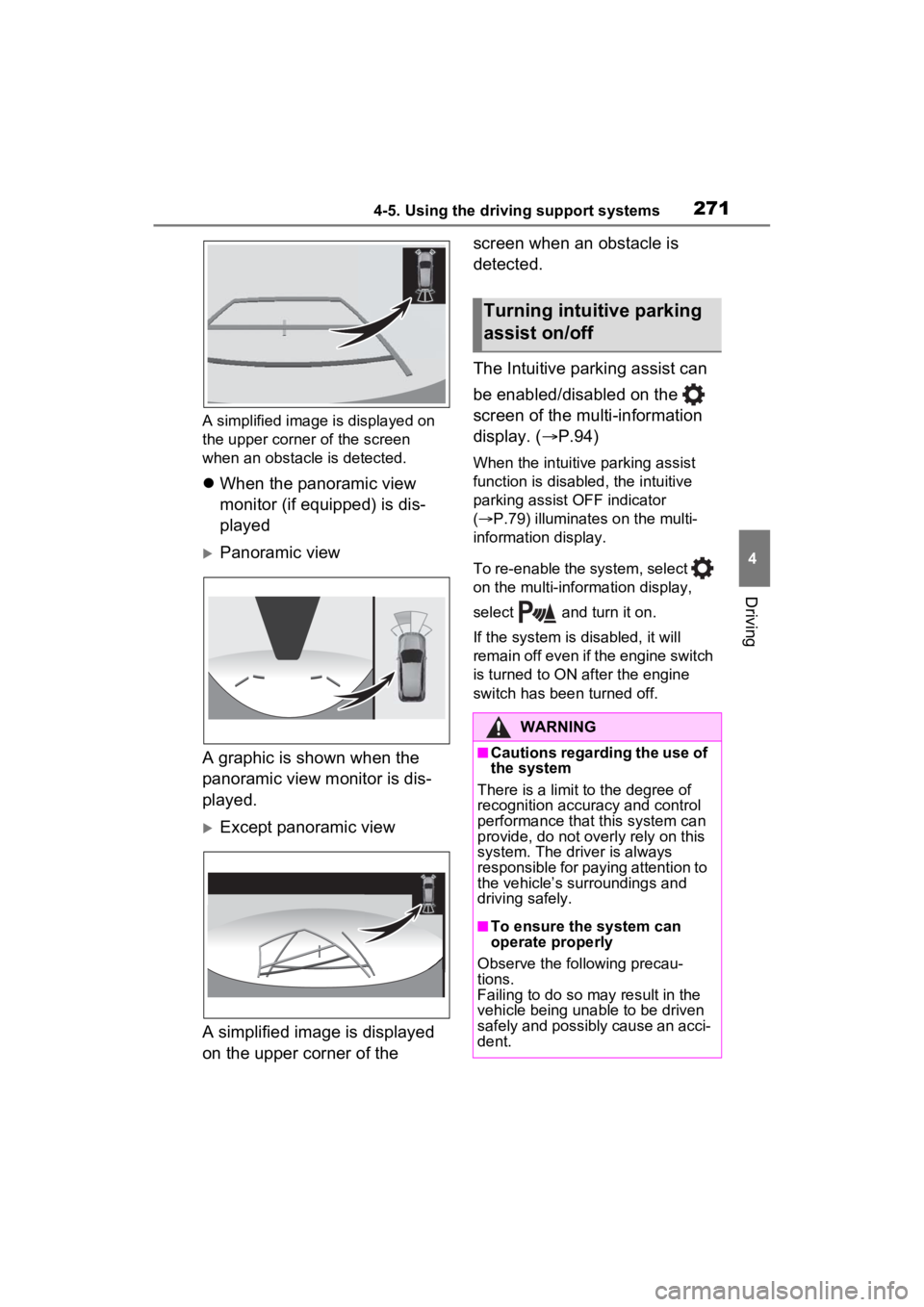 TOYOTA RAV4 2022 Owners Manual 2714-5. Using the driving support systems
4
Driving
A simplified image is displayed on
the upper corner of the screen
when an obstacle is detected.
When the panoramic view
monitor (if equipped) TOYOTA RAV4 2022 Owners Manual 2714-5. Using the driving support systems
4
Driving
A simplified image is displayed on
the upper corner of the screen
when an obstacle is detected.
When the panoramic view
monitor (if equipped)