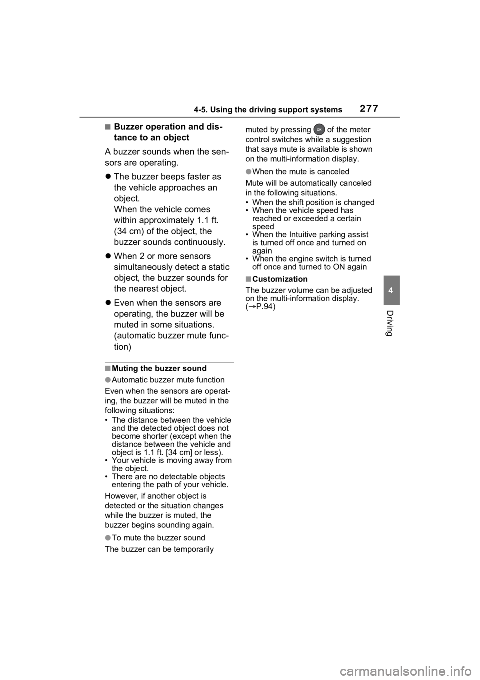 TOYOTA RAV4 2022 Owners Manual 2774-5. Using the driving support systems
4
Driving
■Buzzer operation and dis-
tance to an object
A buzzer sounds when the sen-
sors are operating.
The buzzer beeps faster as
the vehicle approa TOYOTA RAV4 2022 Owners Manual 2774-5. Using the driving support systems
4
Driving
■Buzzer operation and dis-
tance to an object
A buzzer sounds when the sen-
sors are operating.
The buzzer beeps faster as
the vehicle approa