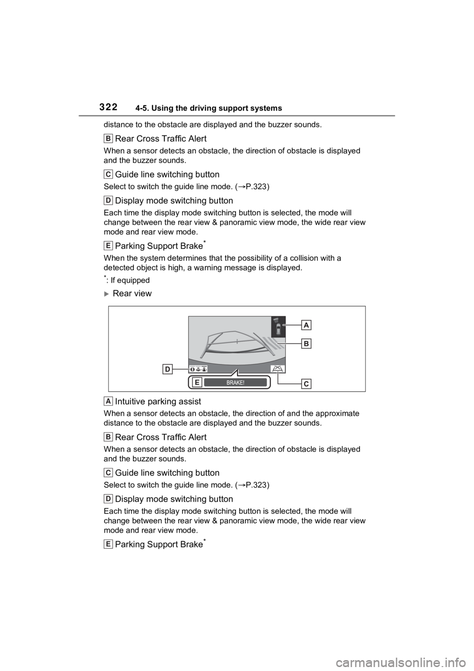 TOYOTA RAV4 2022 Owners Manual 3224-5. Using the driving support systems
distance to the obstacle are displayed and the buzzer sounds.
Rear Cross Traffic Alert
When a sensor detects an obstacle, the direction of obstacle is displa TOYOTA RAV4 2022 Owners Manual 3224-5. Using the driving support systems
distance to the obstacle are displayed and the buzzer sounds.
Rear Cross Traffic Alert
When a sensor detects an obstacle, the direction of obstacle is displa