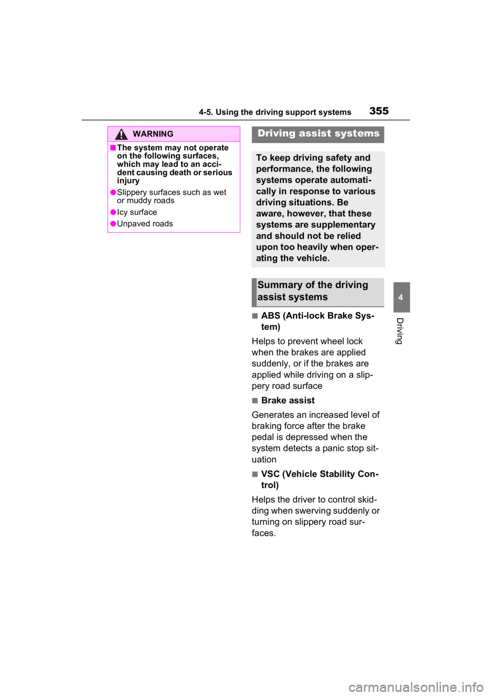 TOYOTA RAV4 2022 Owners Manual 3554-5. Using the driving support systems
4
Driving■ABS (Anti-lock Brake Sys-
tem)
Helps to prevent wheel lock
when the brakes are applied
suddenly, or if the brakes are
applied while driving on TOYOTA RAV4 2022 Owners Manual 3554-5. Using the driving support systems
4
Driving■ABS (Anti-lock Brake Sys-
tem)
Helps to prevent wheel lock
when the brakes are applied
suddenly, or if the brakes are
applied while driving on