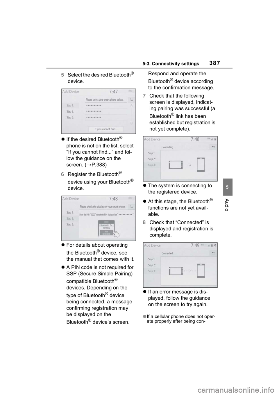 TOYOTA RAV4 2022 Owners Manual 3875-3. Connectivity settings
5
Audio
5Select the desired Bluetooth®
device.
If the desired Bluetooth
®
phone is not on the list, select
“If you cannot find...” and fol-
low the guidance TOYOTA RAV4 2022 Owners Manual 3875-3. Connectivity settings
5
Audio
5Select the desired Bluetooth®
device.
If the desired Bluetooth
®
phone is not on the list, select
“If you cannot find...” and fol-
low the guidance