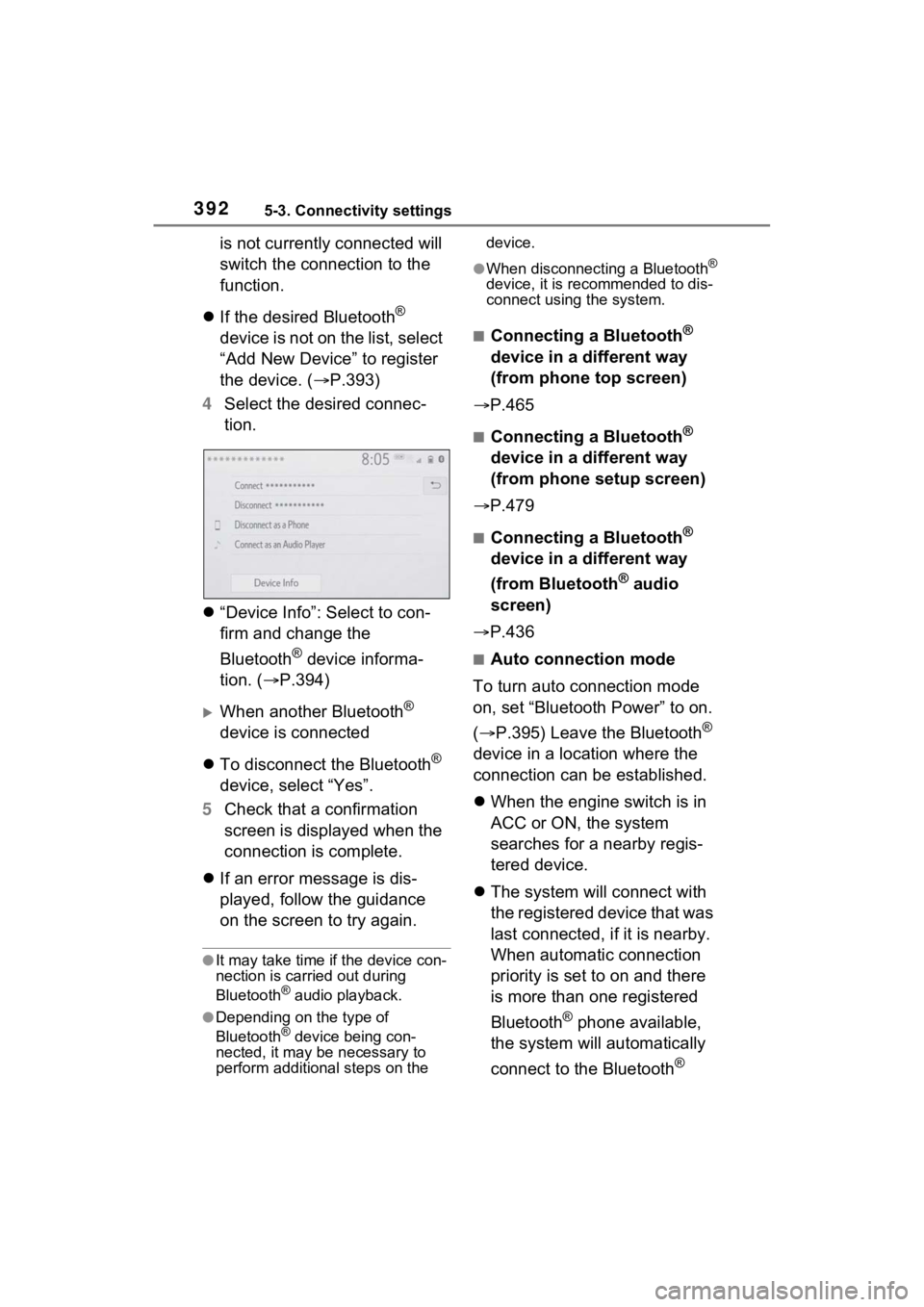 TOYOTA RAV4 2022 Service Manual 3925-3. Connectivity settings
is not currently connected will
switch the connection to the
function.
If the desired Bluetooth
®
device is not on the list, select
“Add New Device” to regis TOYOTA RAV4 2022 Service Manual 3925-3. Connectivity settings
is not currently connected will
switch the connection to the
function.
If the desired Bluetooth
®
device is not on the list, select
“Add New Device” to regis