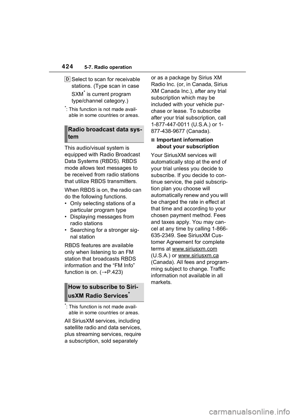 TOYOTA RAV4 2022  Owners Manual 4245-7. Radio operation
Select to scan for receivable 
stations. (Type scan in case 
SXM
* is current program 
type/channel category.)
*: This function is not made avail- able in some countries or are