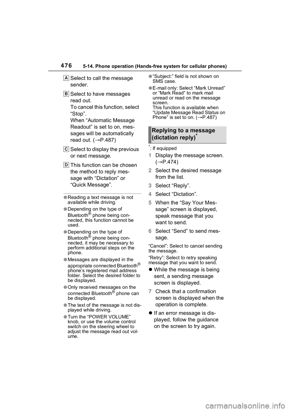 TOYOTA RAV4 2022  Owners Manual 4765-14. Phone operation (Hands-free system for cellular phones)
Select to call the message 
sender.
Select to have messages 
read out.
To cancel this function, select 
“Stop”.
When “Automatic M