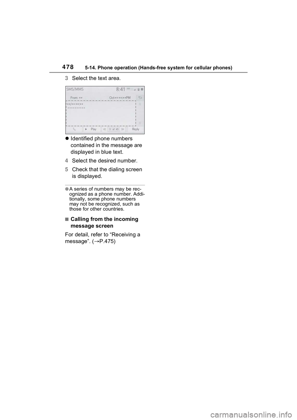 TOYOTA RAV4 2022  Owners Manual 4785-14. Phone operation (Hands-free system for cellular phones)
3Select the text area.
 Identified phone numbers 
contained in the message are 
displayed in blue text.
4 Select the desired number.
