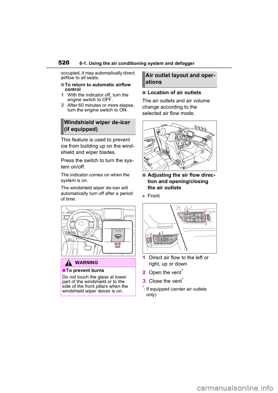 TOYOTA RAV4 2022 Owners Manual 5206-1. Using the air conditioning system and defogger
occupied, it may automatically direct
airflow to all seats.
■To return to automatic airflow
control
1 With the indicator off, turn the
engin TOYOTA RAV4 2022 Owners Manual 5206-1. Using the air conditioning system and defogger
occupied, it may automatically direct
airflow to all seats.
■To return to automatic airflow
control
1 With the indicator off, turn the
engin