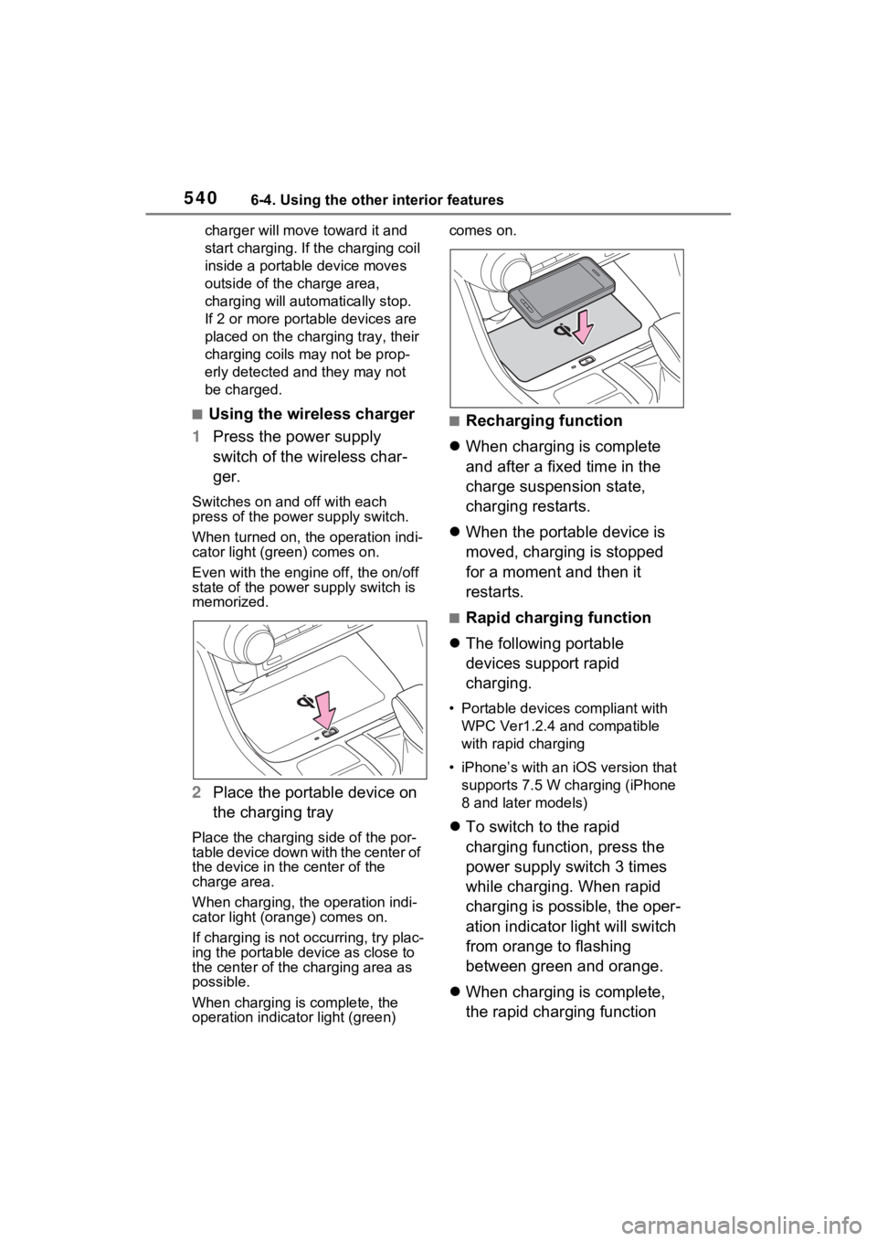 TOYOTA RAV4 2022 Workshop Manual 5406-4. Using the other interior features
charger will move toward it and
start charging. If the charging coil
inside a portable device moves
outside of the charge area,
charging will automaticall TOYOTA RAV4 2022 Workshop Manual 5406-4. Using the other interior features
charger will move toward it and
start charging. If the charging coil
inside a portable device moves
outside of the charge area,
charging will automaticall