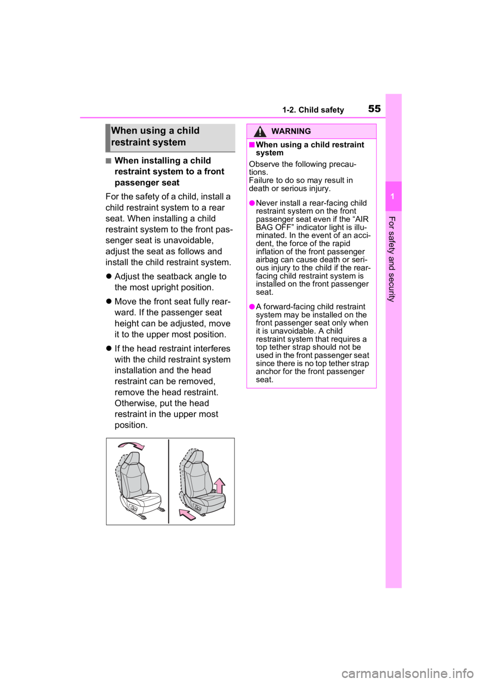 TOYOTA RAV4 2022 Workshop Manual 551-2. Child safety
1
For safety and security
■When installing a child
restraint system to a front
passenger seat
For the safety of a child, install a
child restraint system to a rear
seat. When TOYOTA RAV4 2022 Workshop Manual 551-2. Child safety
1
For safety and security
■When installing a child
restraint system to a front
passenger seat
For the safety of a child, install a
child restraint system to a rear
seat. When