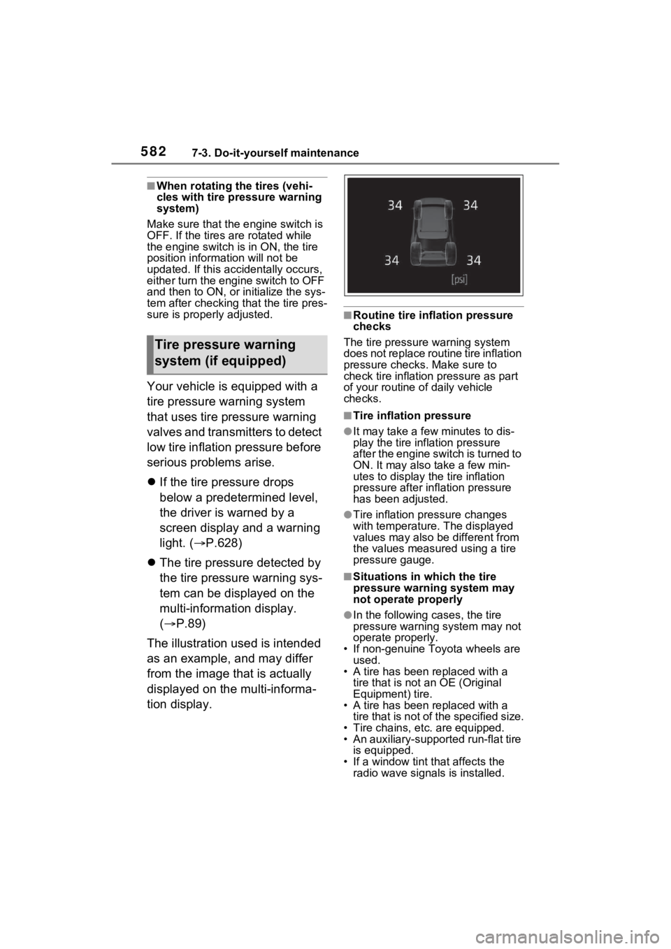 TOYOTA RAV4 2022 Owners Manual 5827-3. Do-it-yourself maintenance
■When rotating the tires (vehi-
cles with tire pressure warning
system)
Make sure that the engine switch is
OFF. If the tires are rotated while
the engine switc TOYOTA RAV4 2022 Owners Manual 5827-3. Do-it-yourself maintenance
■When rotating the tires (vehi-
cles with tire pressure warning
system)
Make sure that the engine switch is
OFF. If the tires are rotated while
the engine switc