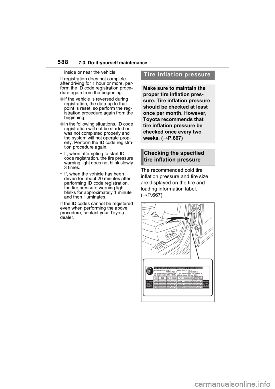 TOYOTA RAV4 2022 Owners Manual 5887-3. Do-it-yourself maintenance
inside or near the vehicle
If registration does not complete
after driving for 1 hour or more, per-
form the ID code registration proce-
dure again from the beginni TOYOTA RAV4 2022 Owners Manual 5887-3. Do-it-yourself maintenance
inside or near the vehicle
If registration does not complete
after driving for 1 hour or more, per-
form the ID code registration proce-
dure again from the beginni