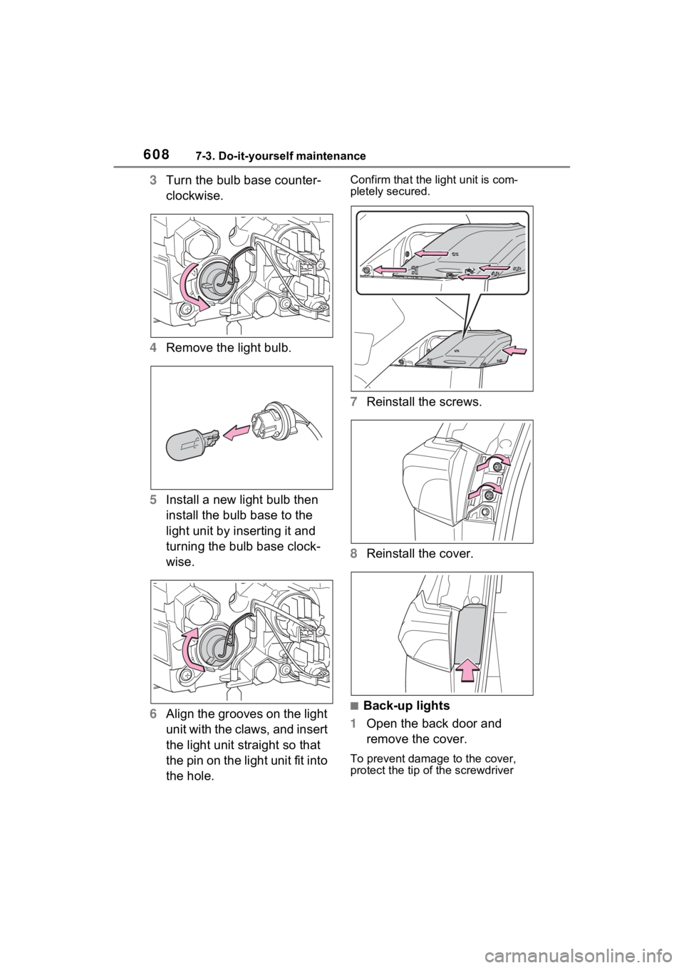 TOYOTA RAV4 2022 Owners Manual 6087-3. Do-it-yourself maintenance
3Turn the bulb base counter-
clockwise.
4 Remove the light bulb.
5 Install a new light bulb then
install the bulb base to the
light unit by inserting it and
turni TOYOTA RAV4 2022 Owners Manual 6087-3. Do-it-yourself maintenance
3Turn the bulb base counter-
clockwise.
4 Remove the light bulb.
5 Install a new light bulb then
install the bulb base to the
light unit by inserting it and
turni