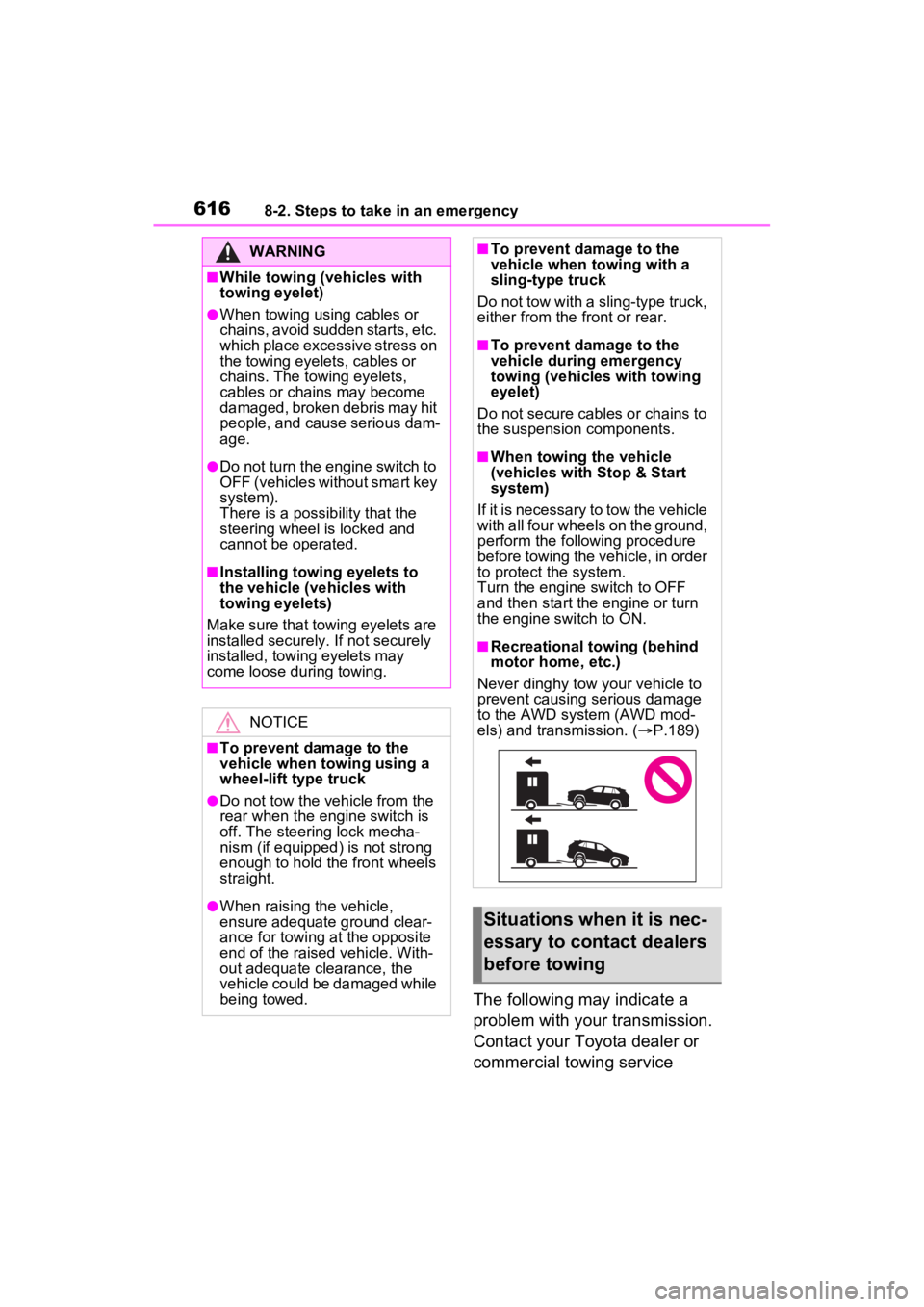 TOYOTA RAV4 2022 Repair Manual 6168-2. Steps to take in an emergency
The following may indicate a
problem with your transmission.
Contact your Toyota dealer or
commercial towing service
WARNING
■While towing (vehicles with
t TOYOTA RAV4 2022 Repair Manual 6168-2. Steps to take in an emergency
The following may indicate a
problem with your transmission.
Contact your Toyota dealer or
commercial towing service
WARNING
■While towing (vehicles with
t
