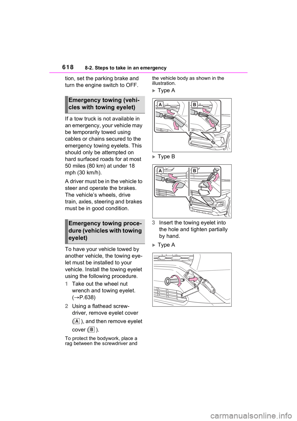 TOYOTA RAV4 2022 Owners Manual 6188-2. Steps to take in an emergency
tion, set the parking brake and
turn the engine switch to OFF.
If a tow truck is not available in
an emergency, your vehicle may
be temporarily towed using
ca TOYOTA RAV4 2022 Owners Manual 6188-2. Steps to take in an emergency
tion, set the parking brake and
turn the engine switch to OFF.
If a tow truck is not available in
an emergency, your vehicle may
be temporarily towed using
ca