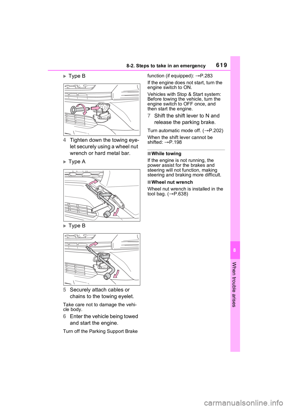 TOYOTA RAV4 2022 Repair Manual 6198-2. Steps to take in an emergency
8
When trouble arises
Type B
4 Tighten down the towing eye-
let securely using a wheel nut
wrench or hard metal bar.
Type A
Type B
5 Securely attach cab TOYOTA RAV4 2022 Repair Manual 6198-2. Steps to take in an emergency
8
When trouble arises
Type B
4 Tighten down the towing eye-
let securely using a wheel nut
wrench or hard metal bar.
Type A
Type B
5 Securely attach cab