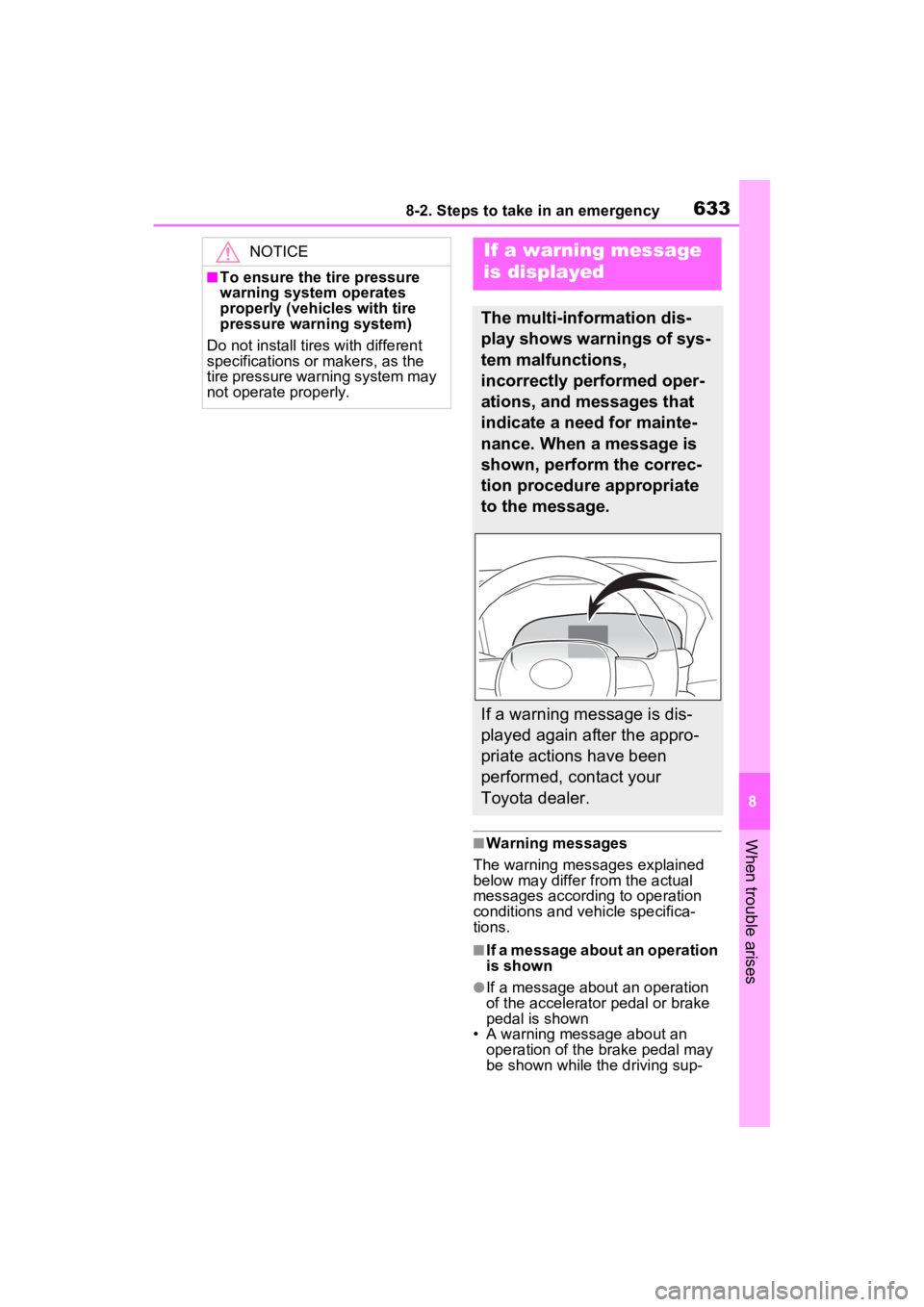 TOYOTA RAV4 2022 Owners Manual 6338-2. Steps to take in an emergency
8
When trouble arises■Warning messages
The warning messages explained
below may differ from the actual
messages according to operation
conditions and vehicle TOYOTA RAV4 2022 Owners Manual 6338-2. Steps to take in an emergency
8
When trouble arises■Warning messages
The warning messages explained
below may differ from the actual
messages according to operation
conditions and vehicle