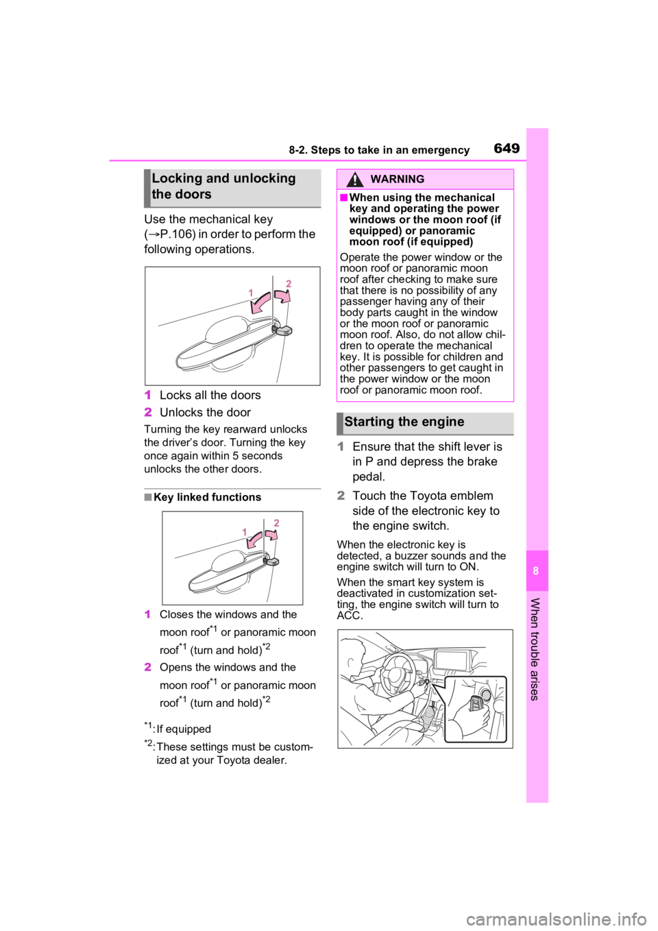 TOYOTA RAV4 2022 Repair Manual 6498-2. Steps to take in an emergency
8
When trouble arises
Use the mechanical key
(P.106) in order to perform the
following operations.
1 Locks all the doors
2 Unlocks the door
Turning the key r TOYOTA RAV4 2022 Repair Manual 6498-2. Steps to take in an emergency
8
When trouble arises
Use the mechanical key
(P.106) in order to perform the
following operations.
1 Locks all the doors
2 Unlocks the door
Turning the key r
