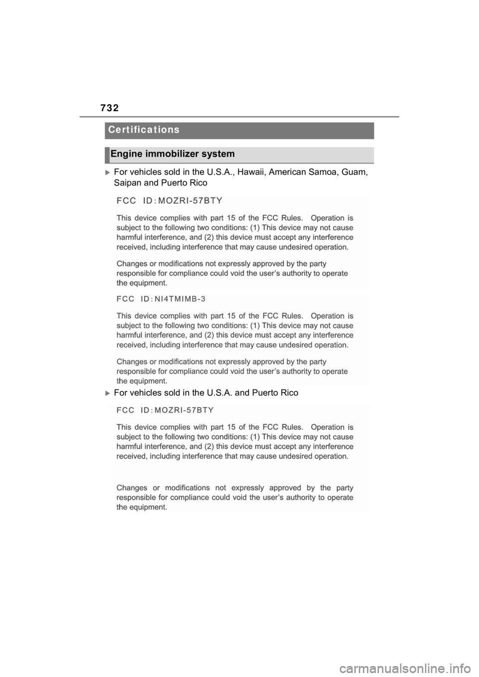 TOYOTA RAV4 2022  Owners Manual 732
For vehicles sold in the U.S.A., Hawaii, American Samoa, Guam, 
Saipan and Puerto Rico
For vehicles sold in the U.S.A. and Puerto Rico
Certifications
Engine immobilizer system 