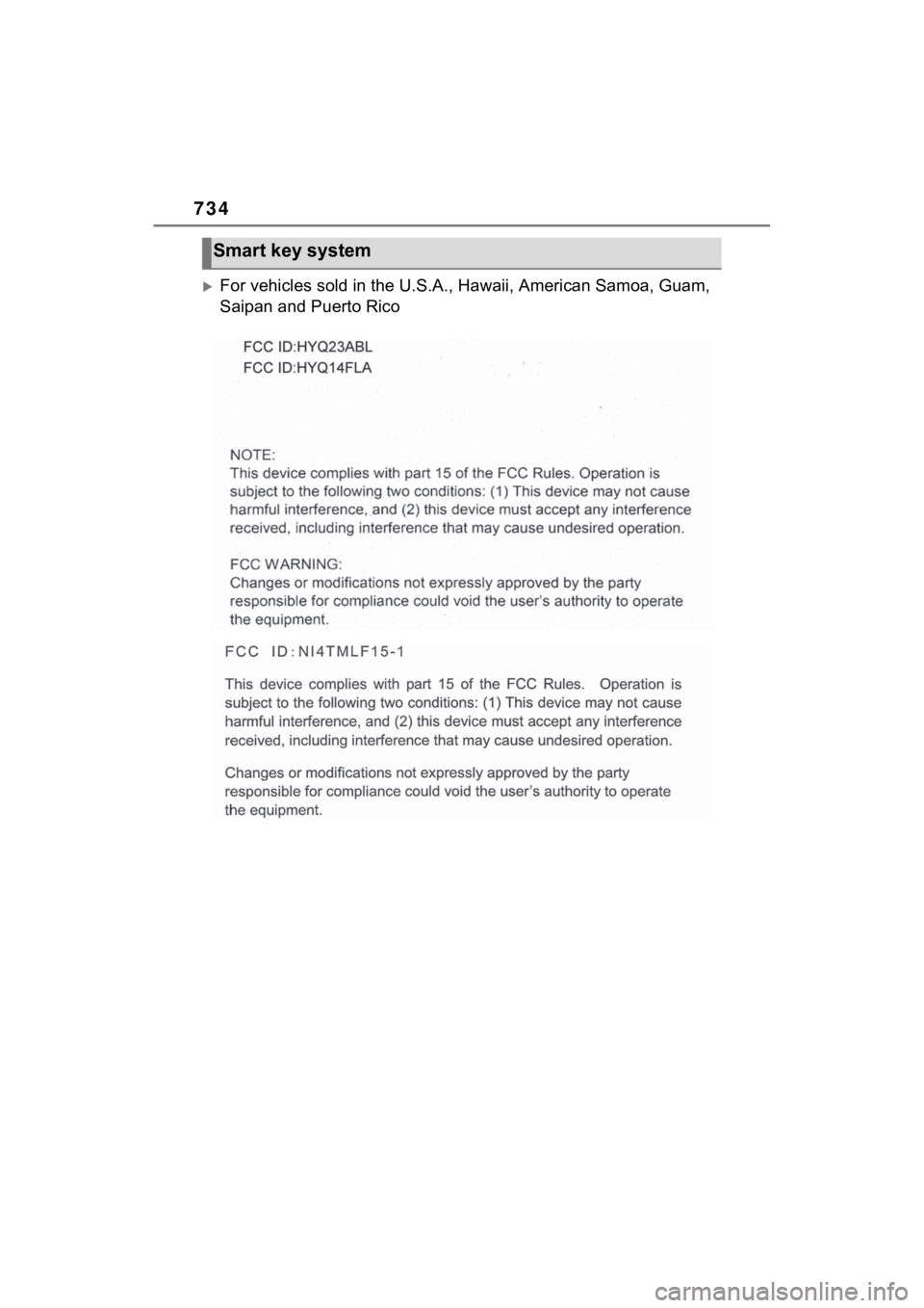 TOYOTA RAV4 2022 Owners Manual 734
For vehicles sold in the U.S.A., Hawaii, American Samoa, Guam,
Saipan and Puerto Rico
Smart key system TOYOTA RAV4 2022 Owners Manual 734
For vehicles sold in the U.S.A., Hawaii, American Samoa, Guam,
Saipan and Puerto Rico
Smart key system