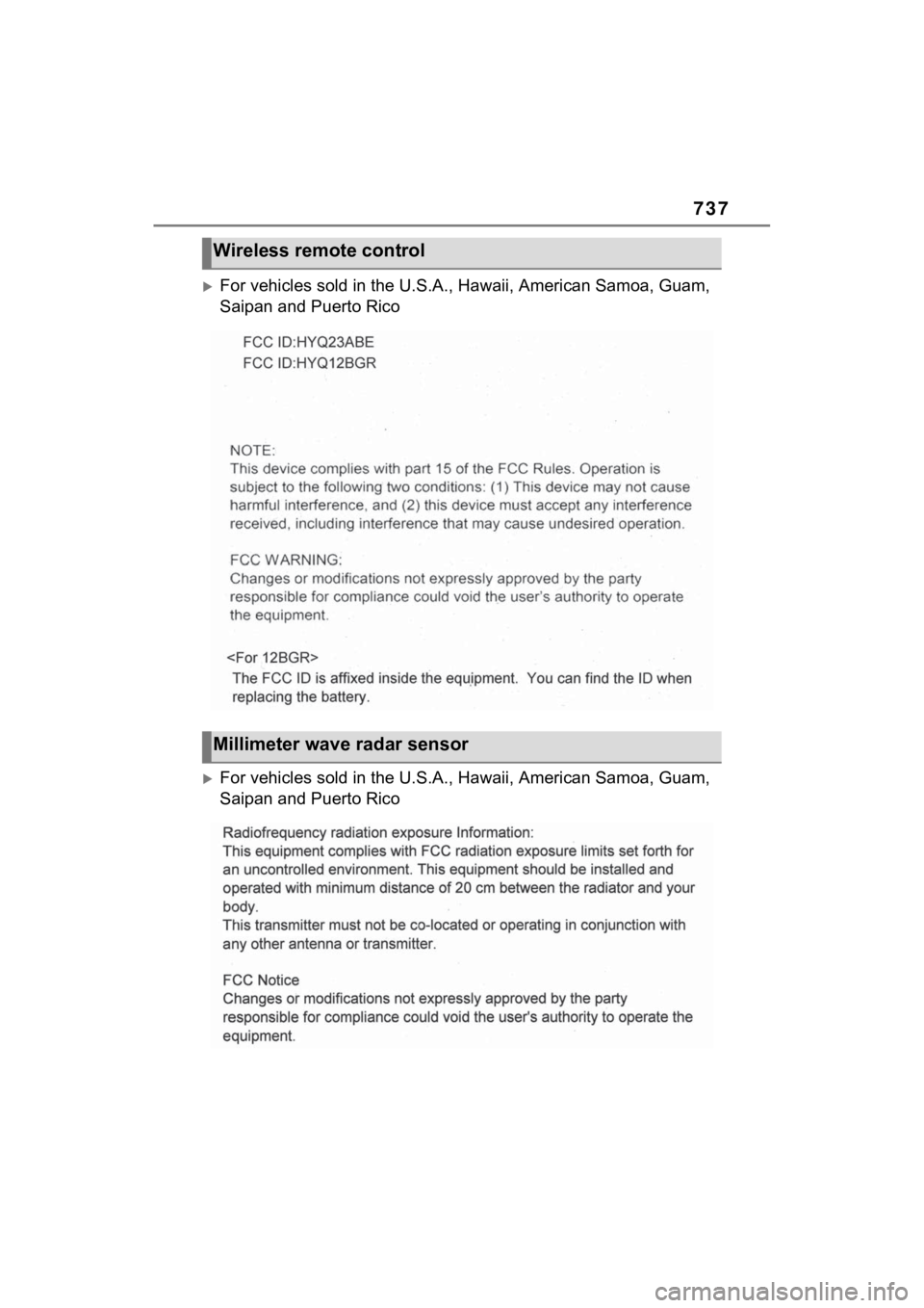 TOYOTA RAV4 2022  Owners Manual 737
For vehicles sold in the U.S.A., Hawaii, American Samoa, Guam, 
Saipan and Puerto Rico
For vehicles sold in the U.S.A., Hawaii, American Samoa, Guam, 
Saipan and Puerto Rico
Wireless remote 