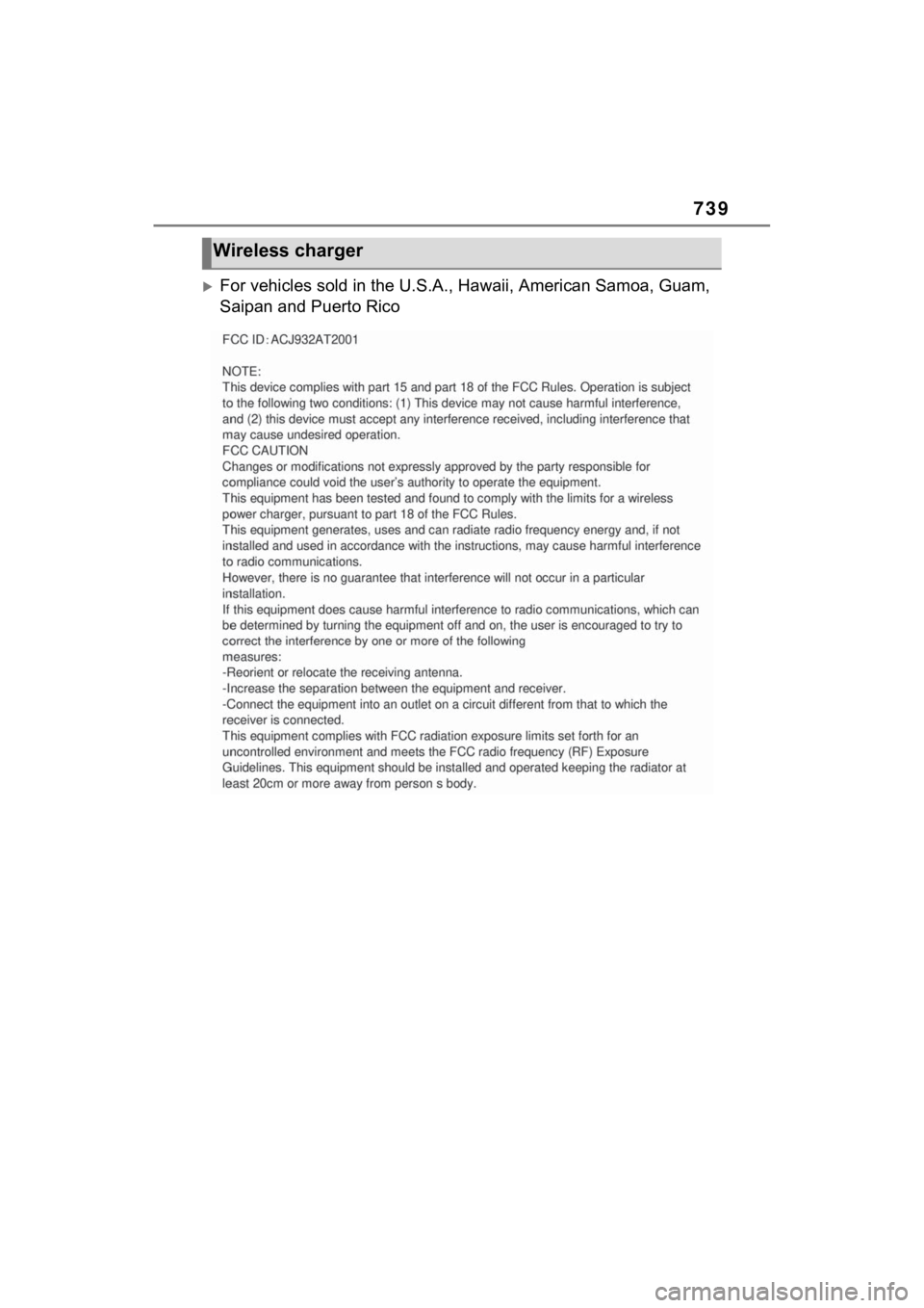 TOYOTA RAV4 2022  Owners Manual 739
For vehicles sold in the U.S.A., Hawaii, American Samoa, Guam, 
Saipan and Puerto Rico
Wireless charger 