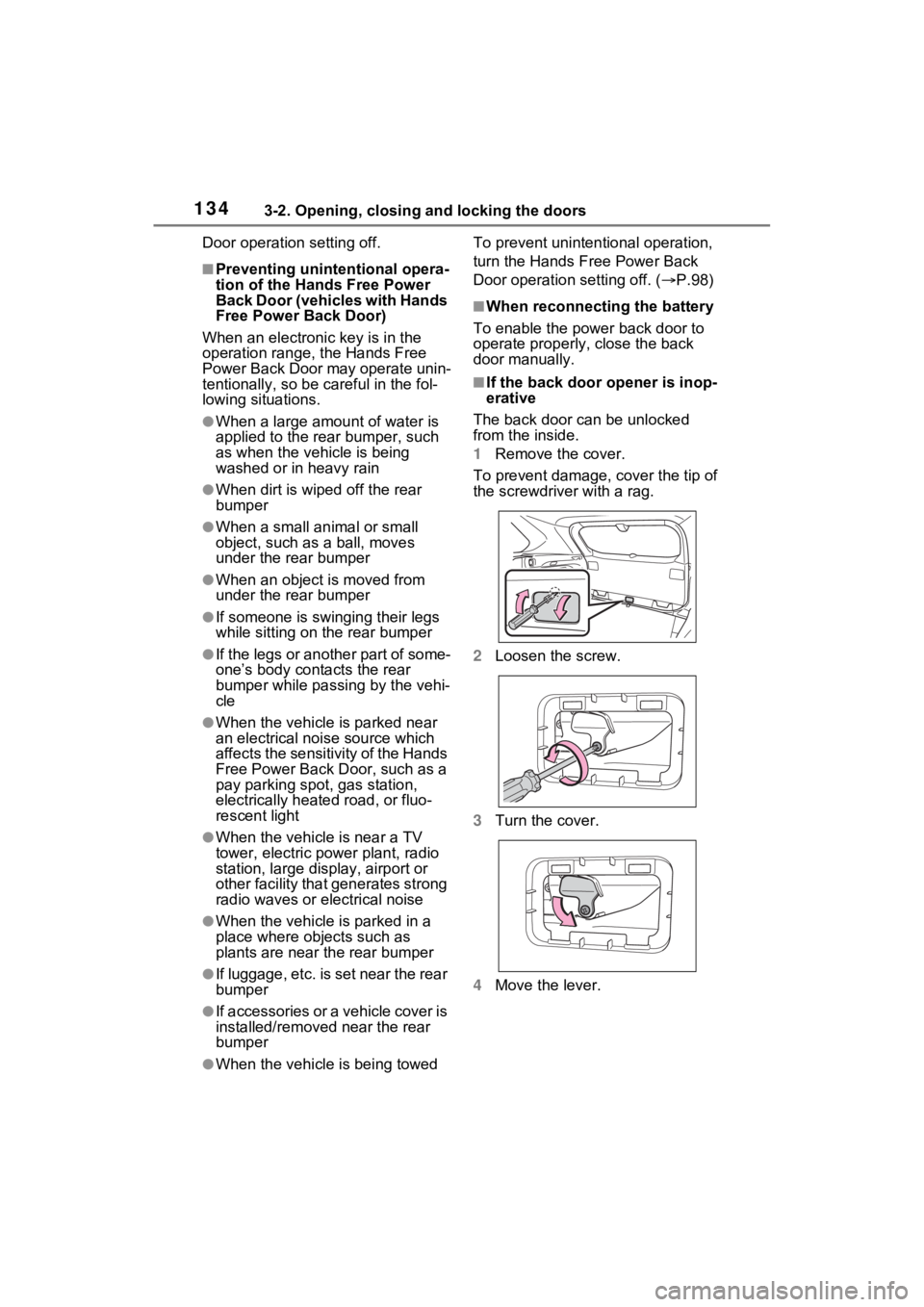 TOYOTA RAV4 2023 Owners Guide 1343-2. Opening, closing and locking the doors
Door operation setting off.
■Preventing unintentional opera-
tion of the Hands Free Power
Back Door (vehicles with Hands
Free Power Back Door)
When a TOYOTA RAV4 2023 Owners Guide 1343-2. Opening, closing and locking the doors
Door operation setting off.
■Preventing unintentional opera-
tion of the Hands Free Power
Back Door (vehicles with Hands
Free Power Back Door)
When a